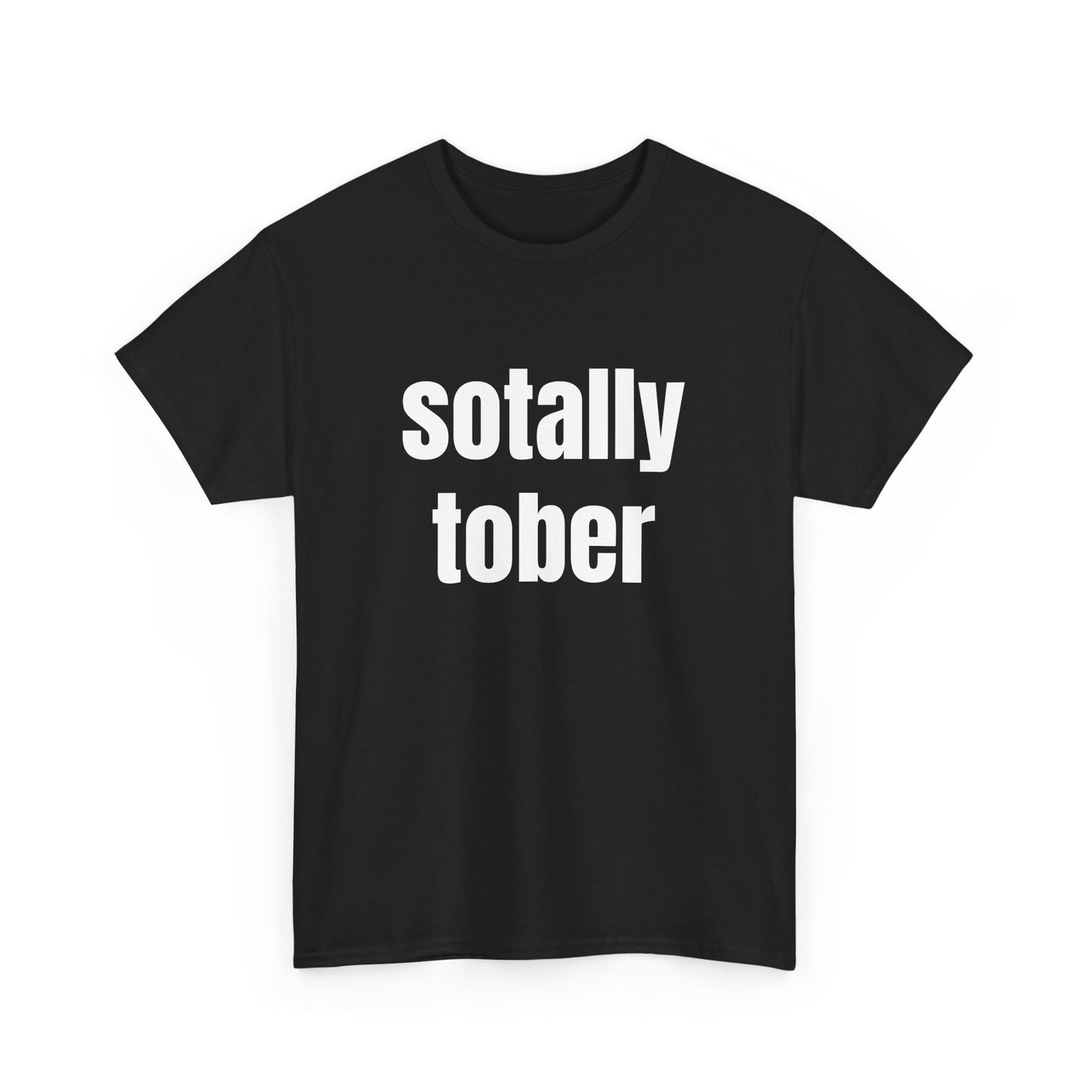 Sotally Tober - Graphic Unisex Heavy Cotton Tee
