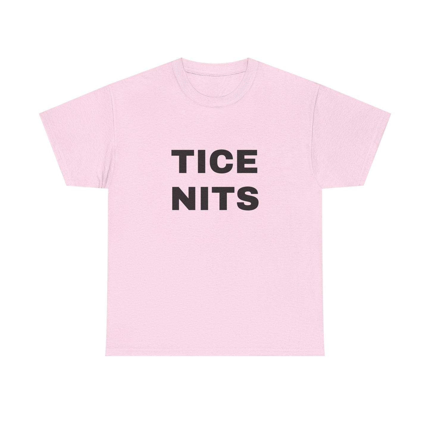 TICE NITS - Graphic Adult Humour Unisex Heavy Cotton Tee
