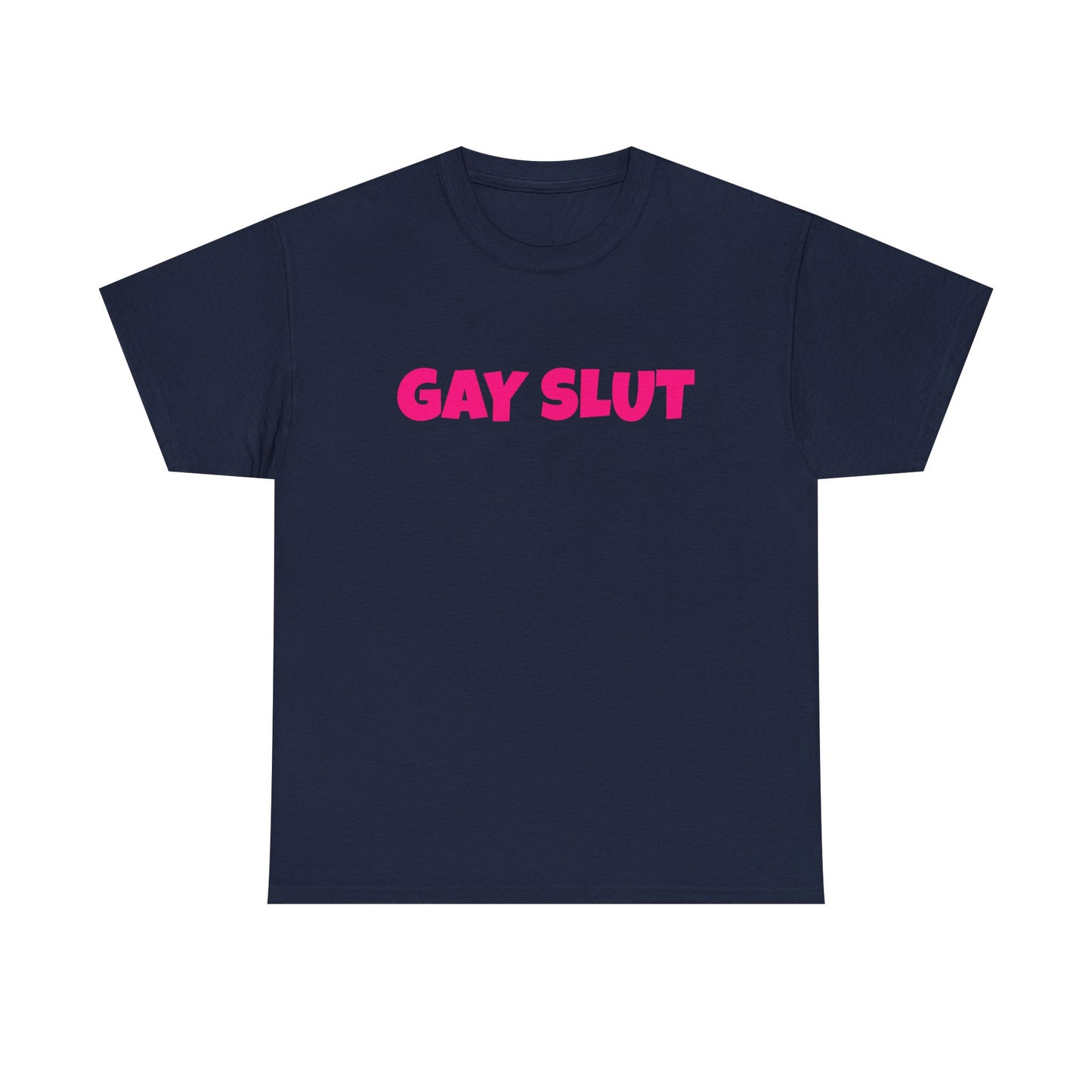 Gay Slut - Graphic Unisex Heavy Cotton Tee
