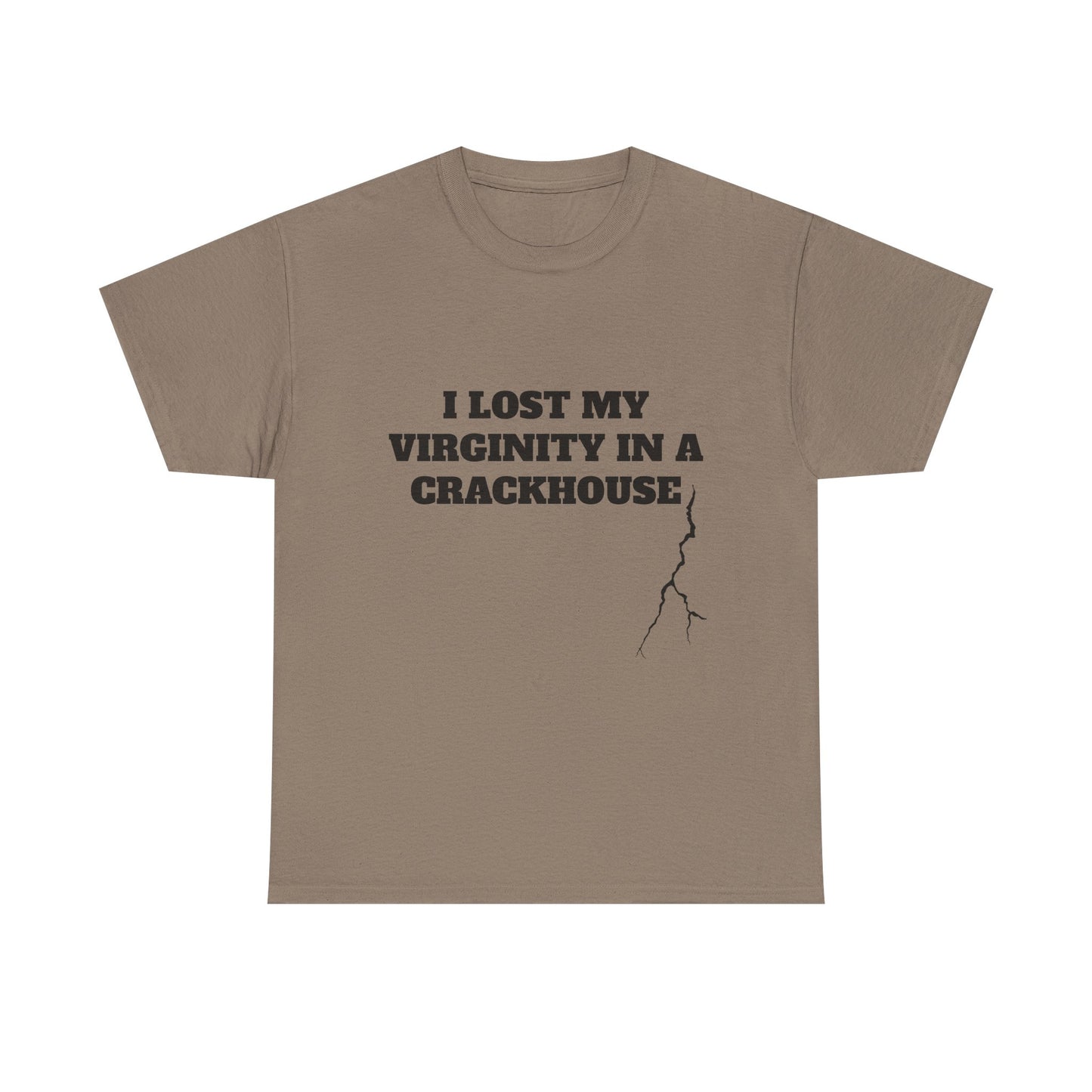 I LOST MY VIRGINITY IN A CRACKHOUSE - Graphic Unisex Heavy Cotton Tee