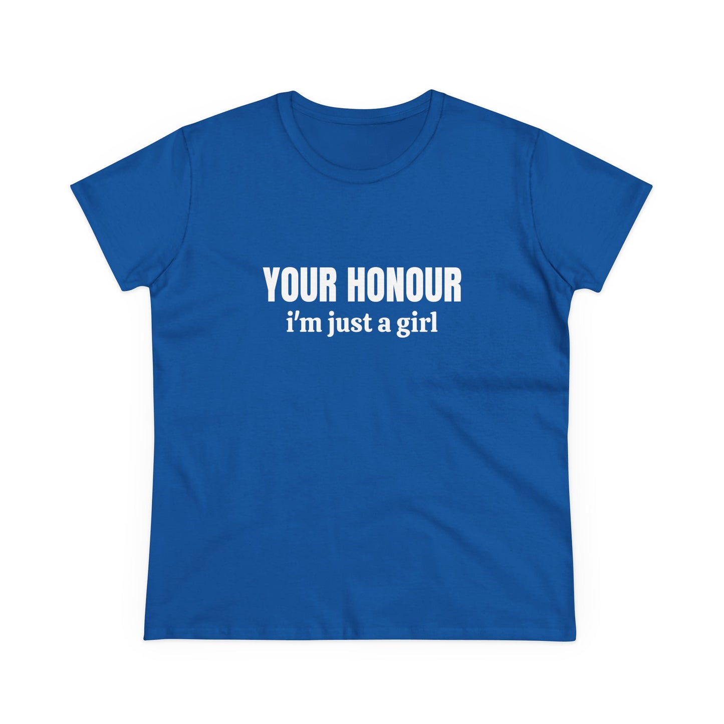 YOUR HONOUR, I'm Just A Girl - Graphic Cotton Tee