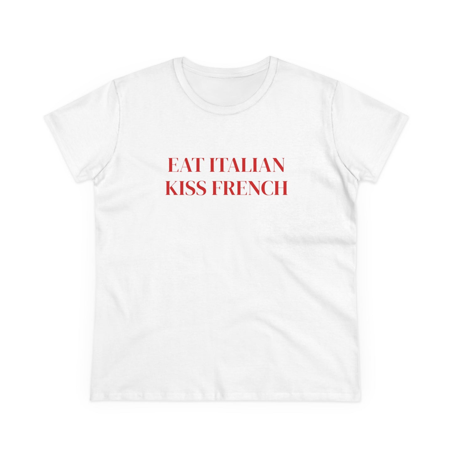 Eat Italian Kiss French - Graphic Cotton Tee