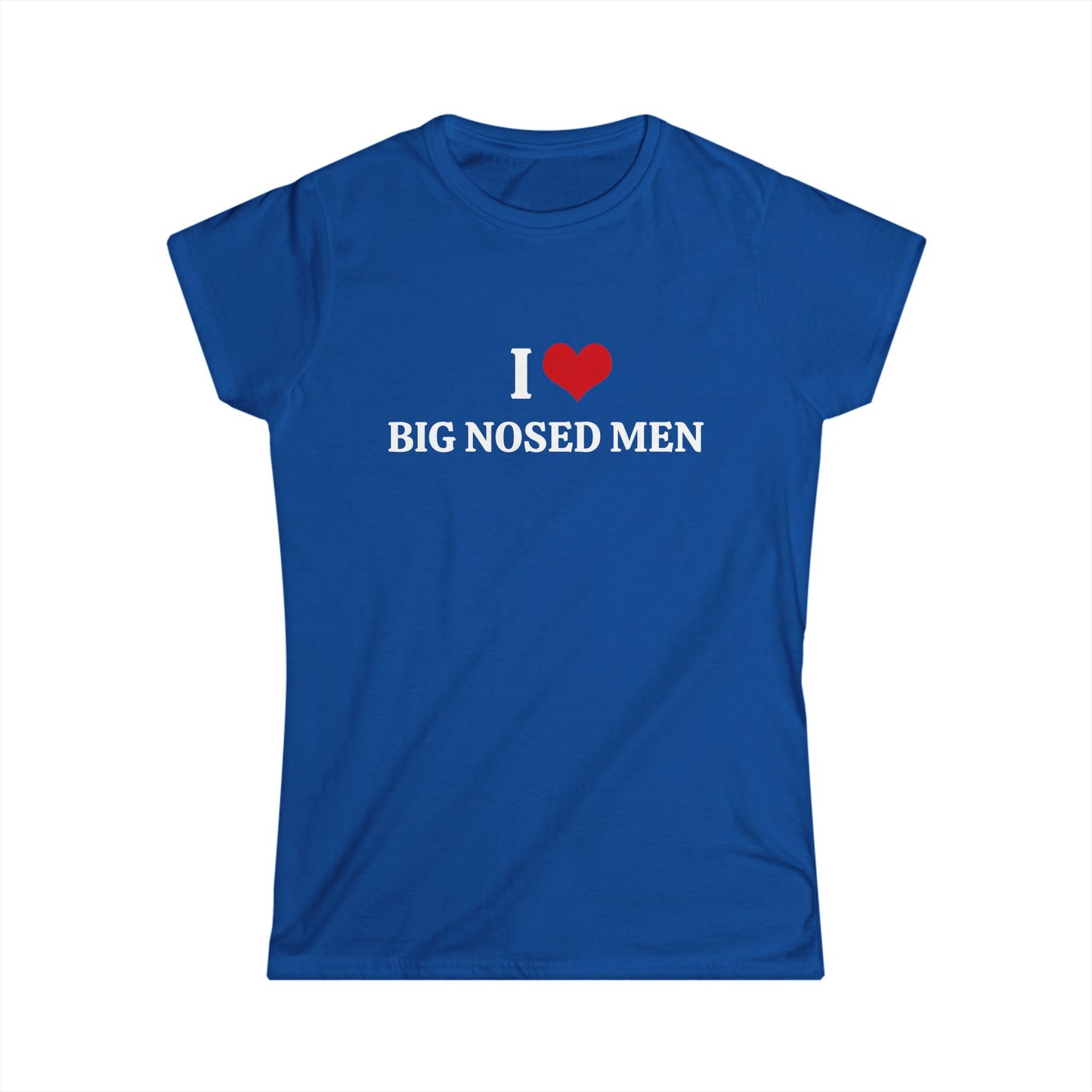 I Love Big Nosed Men - Graphic Softstyle Tee