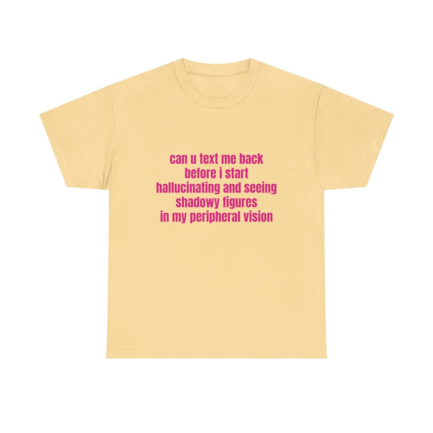Can U Text Me Back - Graphic Unisex Heavy Cotton Tee