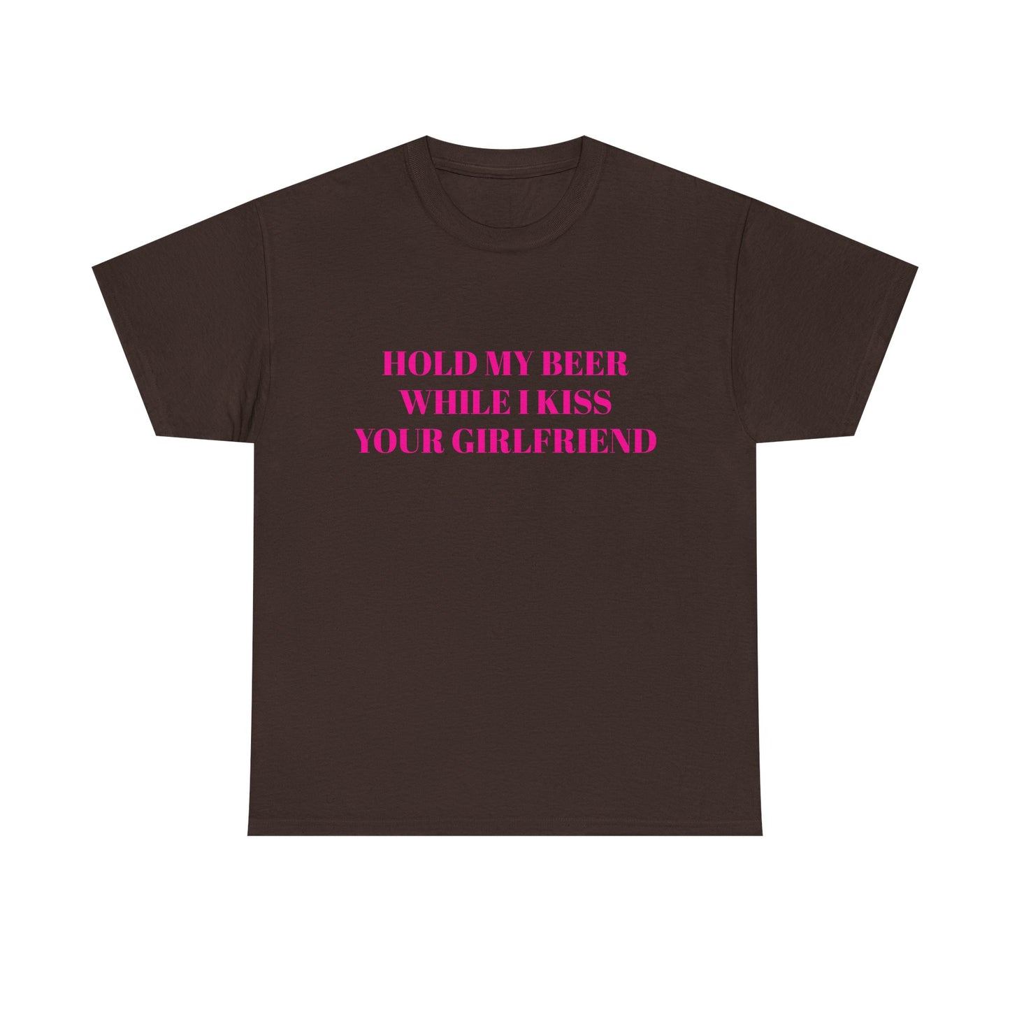 Hold My Beer While I Kiss Your Girlfriend - Graphic Unisex Heavy Cotton Tee
