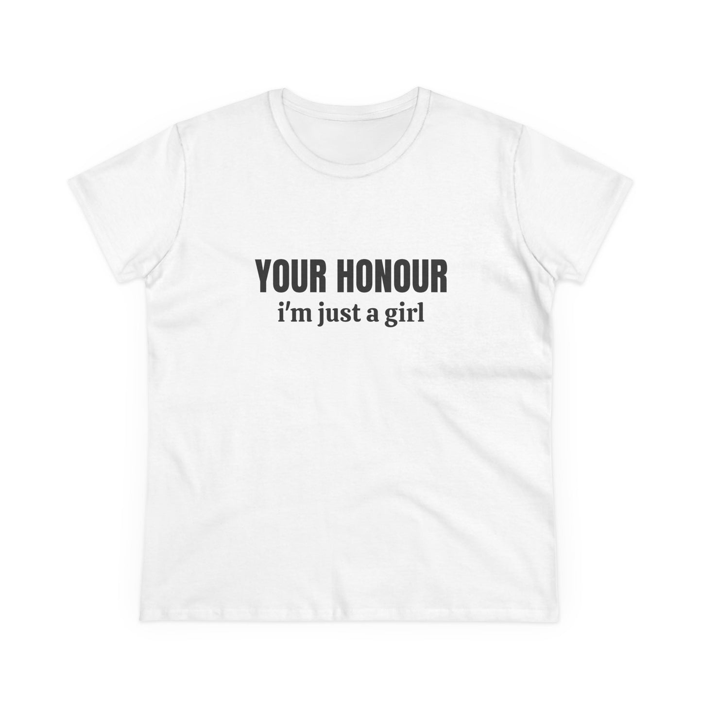 YOUR HONOUR, I'm Just A Girl - Graphic Cotton Tee