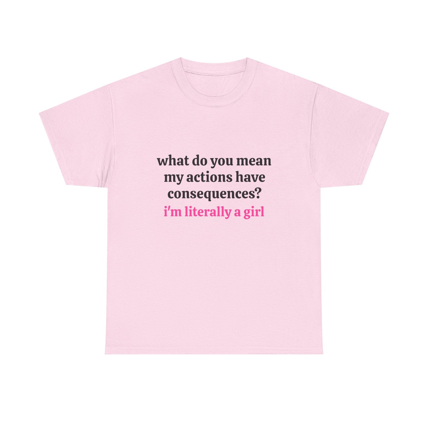 I'm Literally A Girl - Graphic Unisex Heavy Cotton Tee
