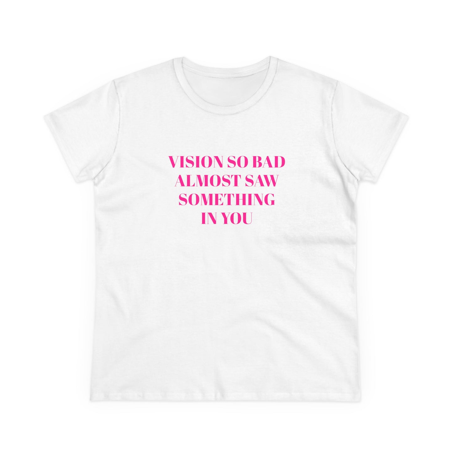 Vision So Bad Almost Saw Something In You - Graphic Cotton T-Shirt