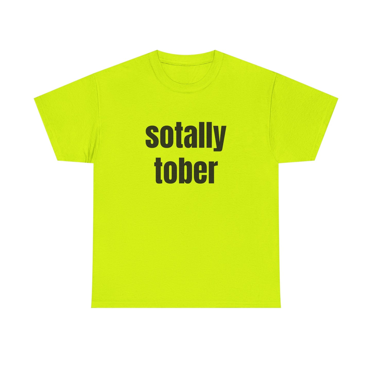 Sotally Tober - Graphic Unisex Heavy Cotton Tee
