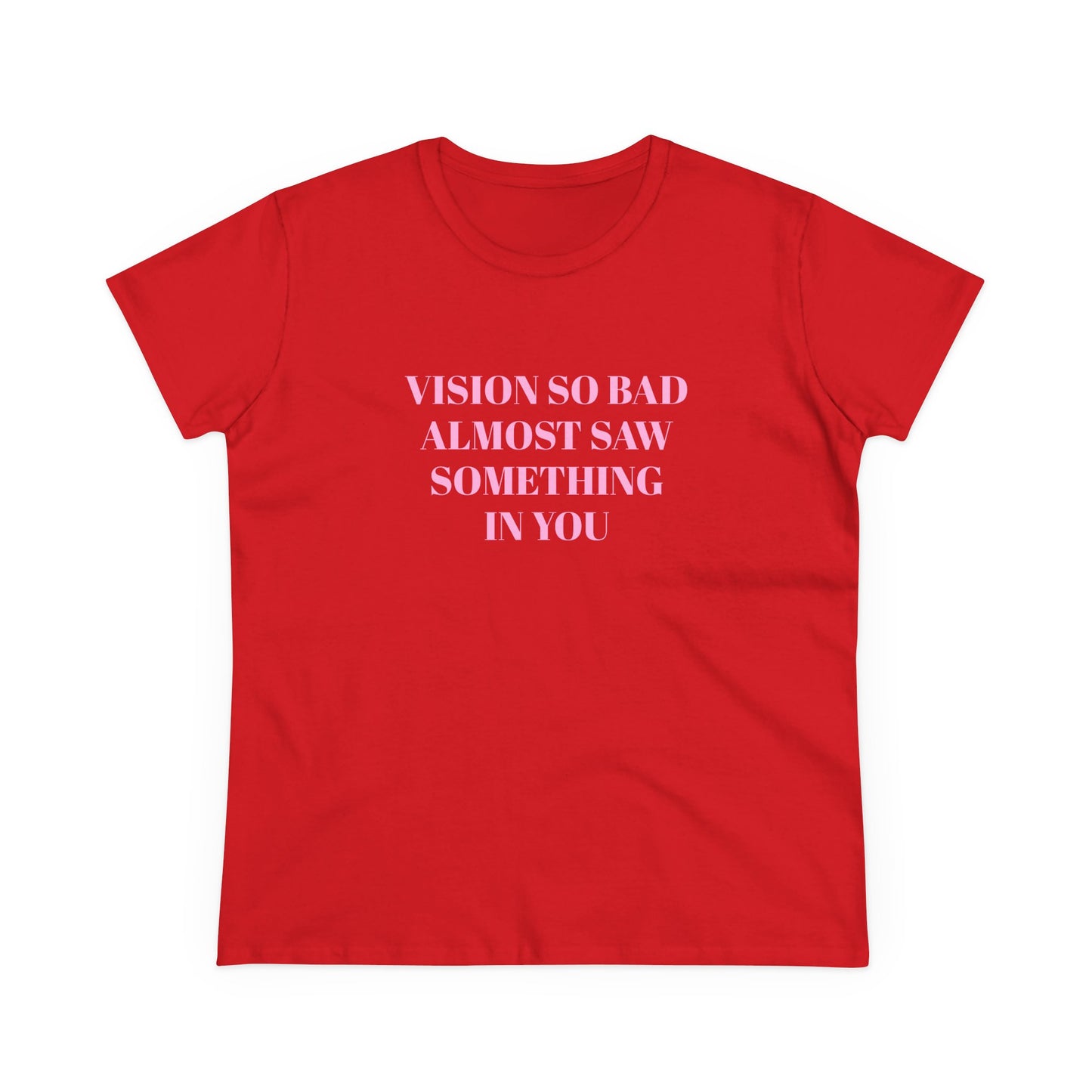 Vision So Bad Almost Saw Something In You - Graphic Cotton T-Shirt
