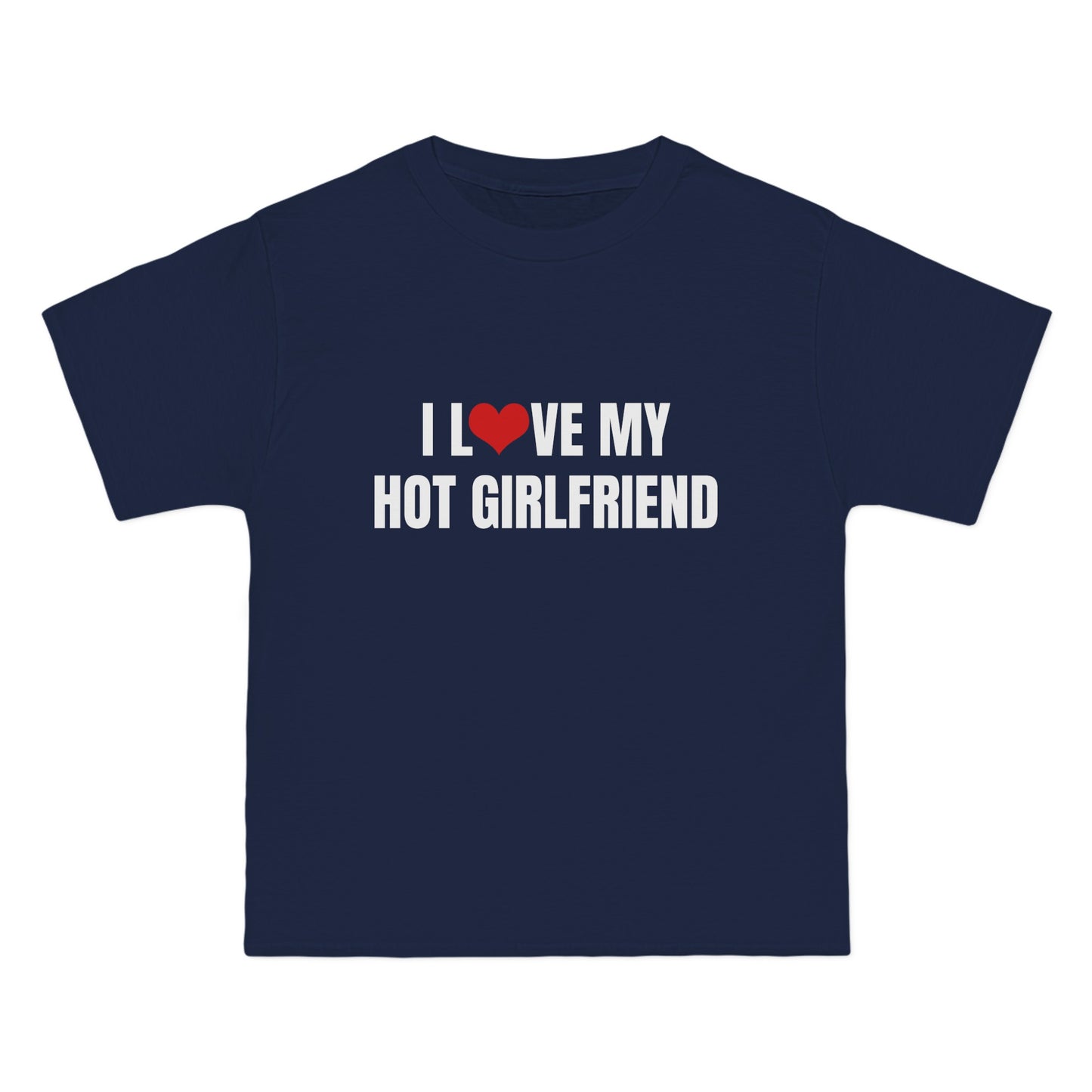 I Love My Hot Girlfriend - Graphic Beefy-T® Short-Sleeve T-Shirt