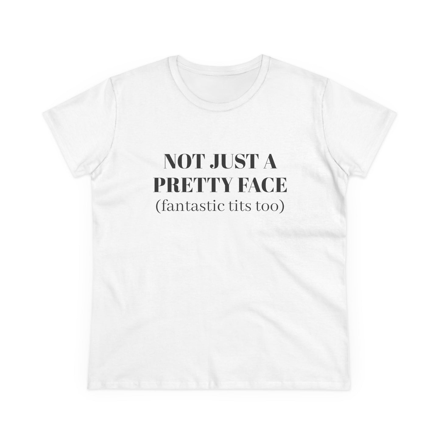 Not Just A Pretty Face ( fantastic tits too) - Graphic Cotton Tee