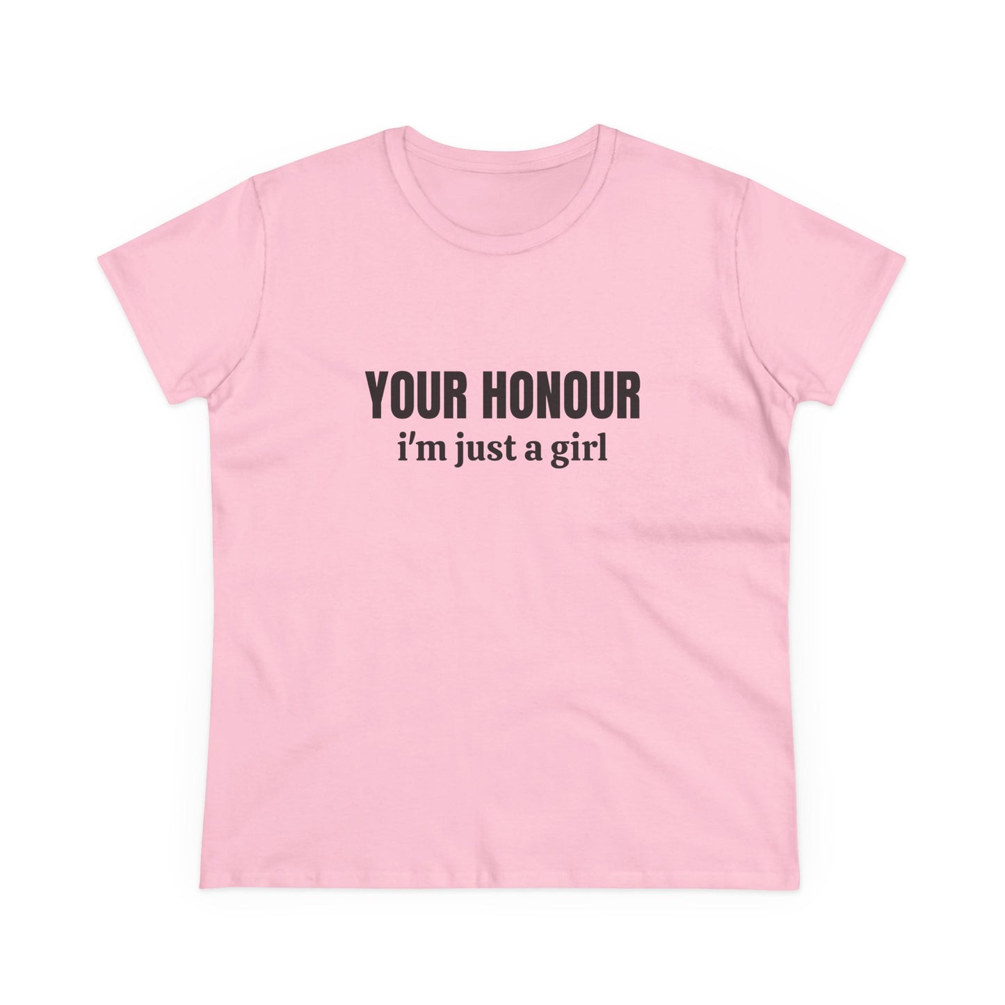 YOUR HONOUR, I'm Just A Girl - Graphic Cotton Tee