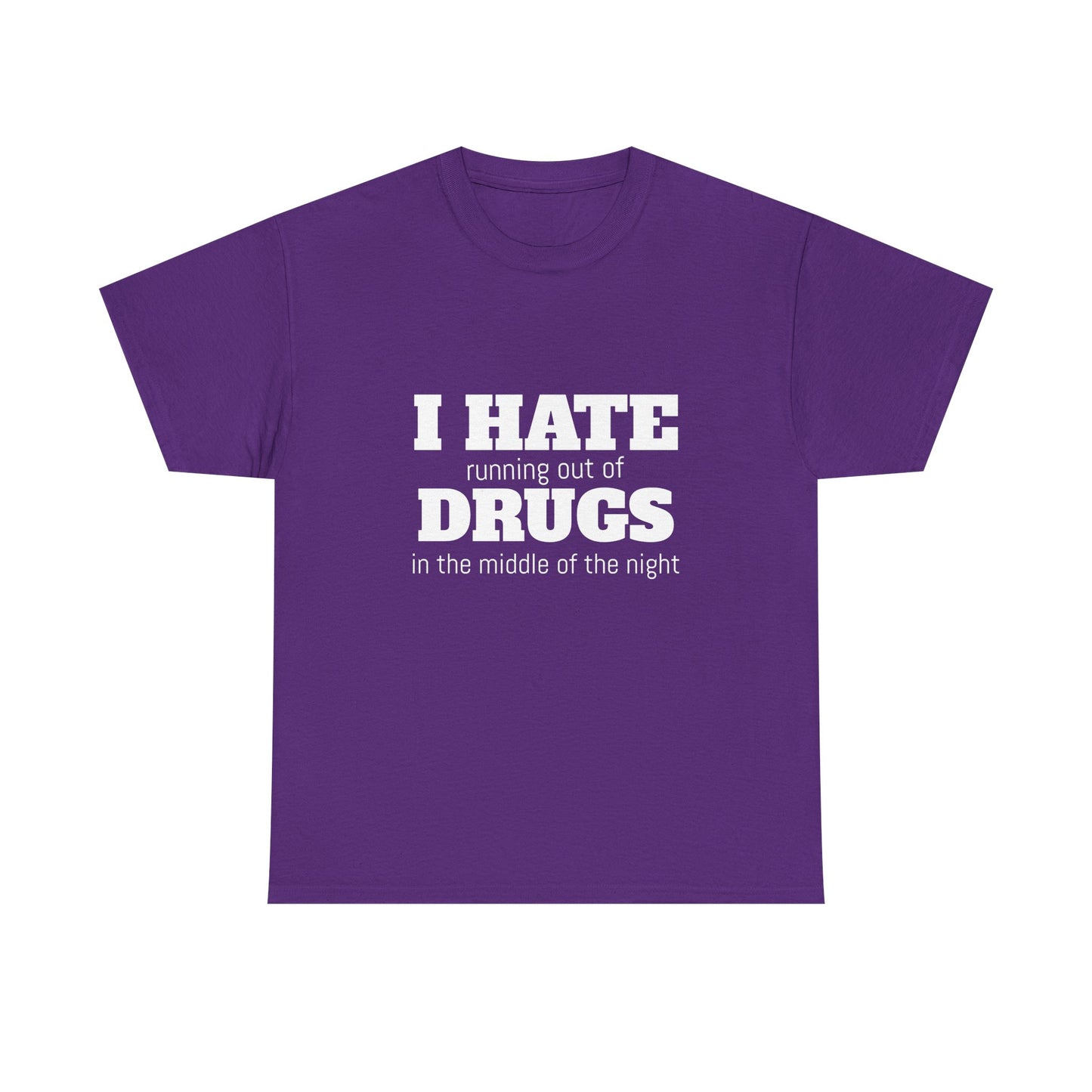 I Hate Drugs - Graphic Unisex Heavy Cotton Tee