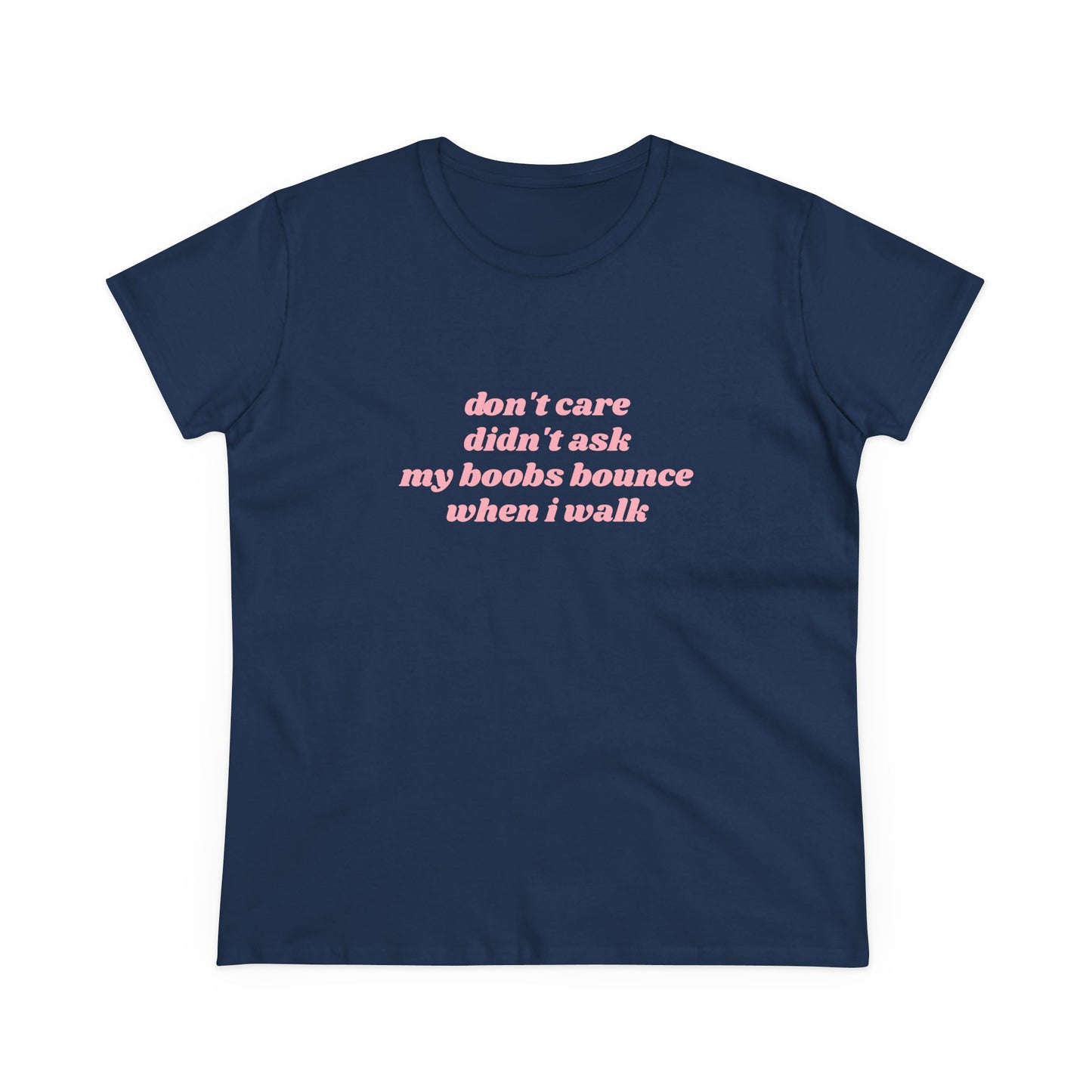 Don't Care Didn't Ask My Boobs Bounce When I Walk - Graphic Cotton Tee
