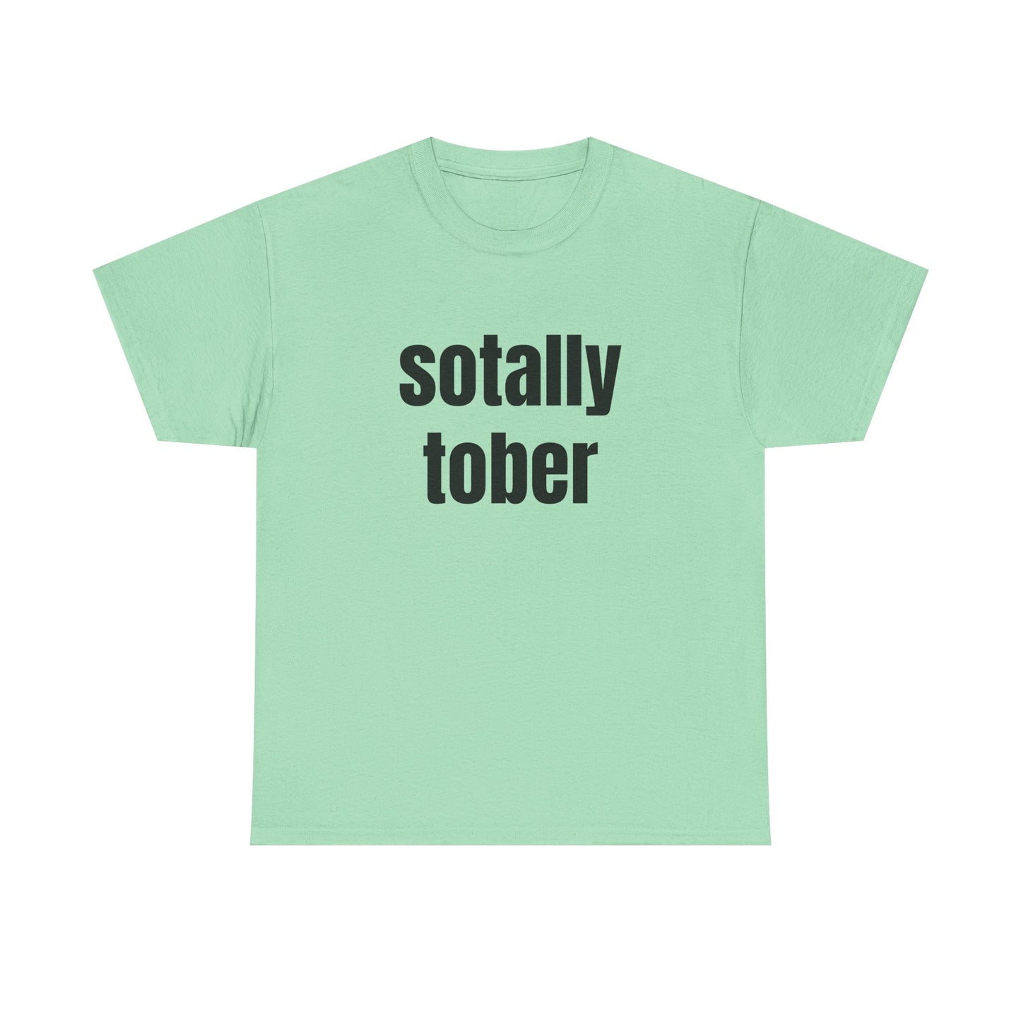 Sotally Tober - Graphic Unisex Heavy Cotton Tee