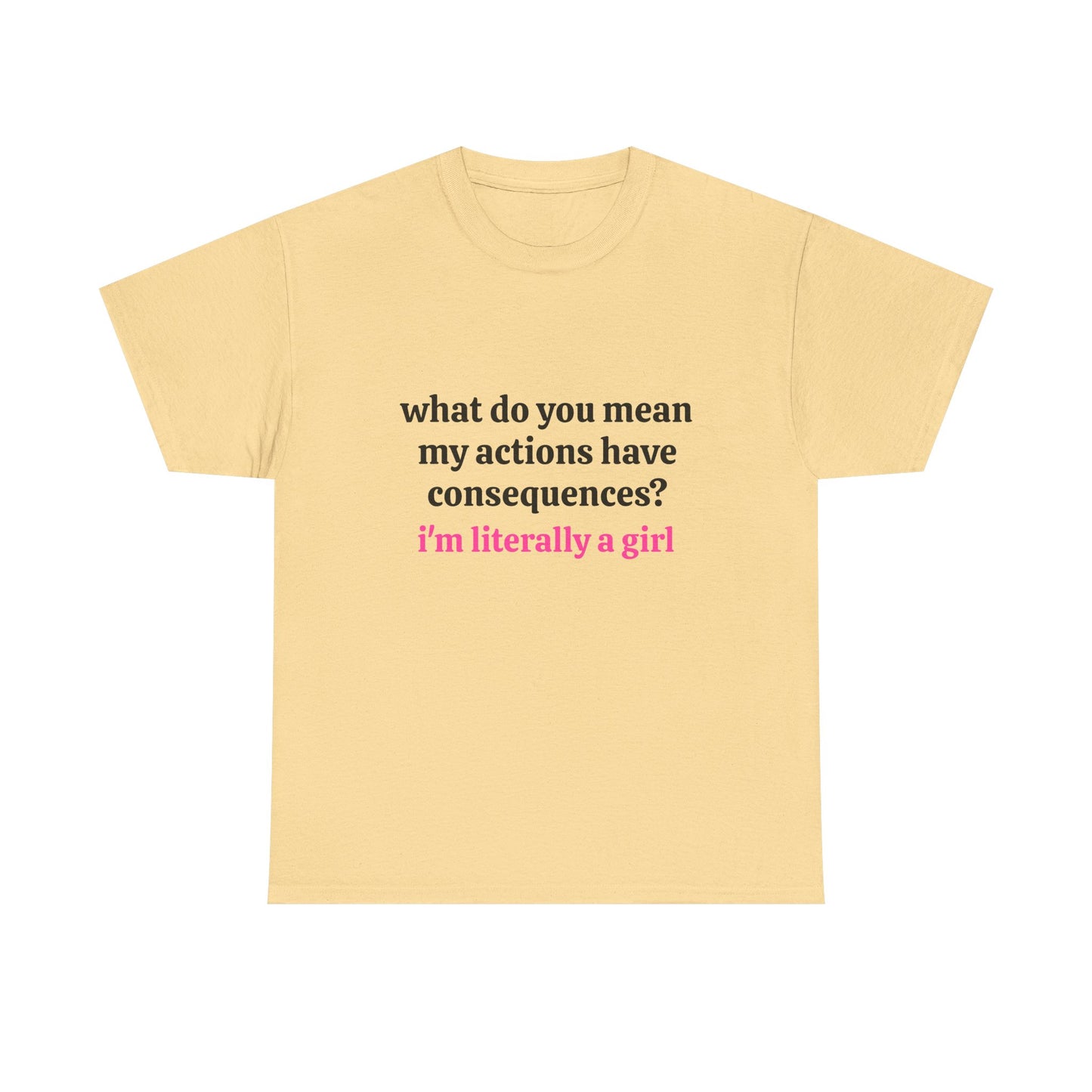 I'm Literally A Girl - Graphic Unisex Heavy Cotton Tee