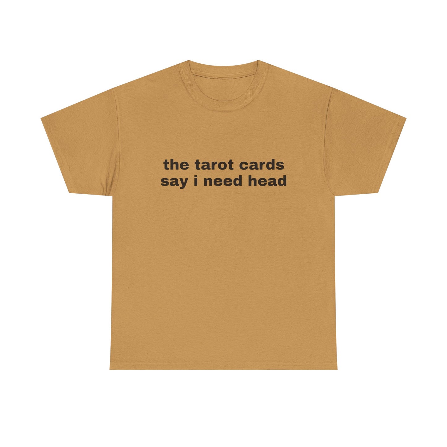 The Tarot Cards Say I Need Head - Graphic Unisex Heavy Cotton Tee