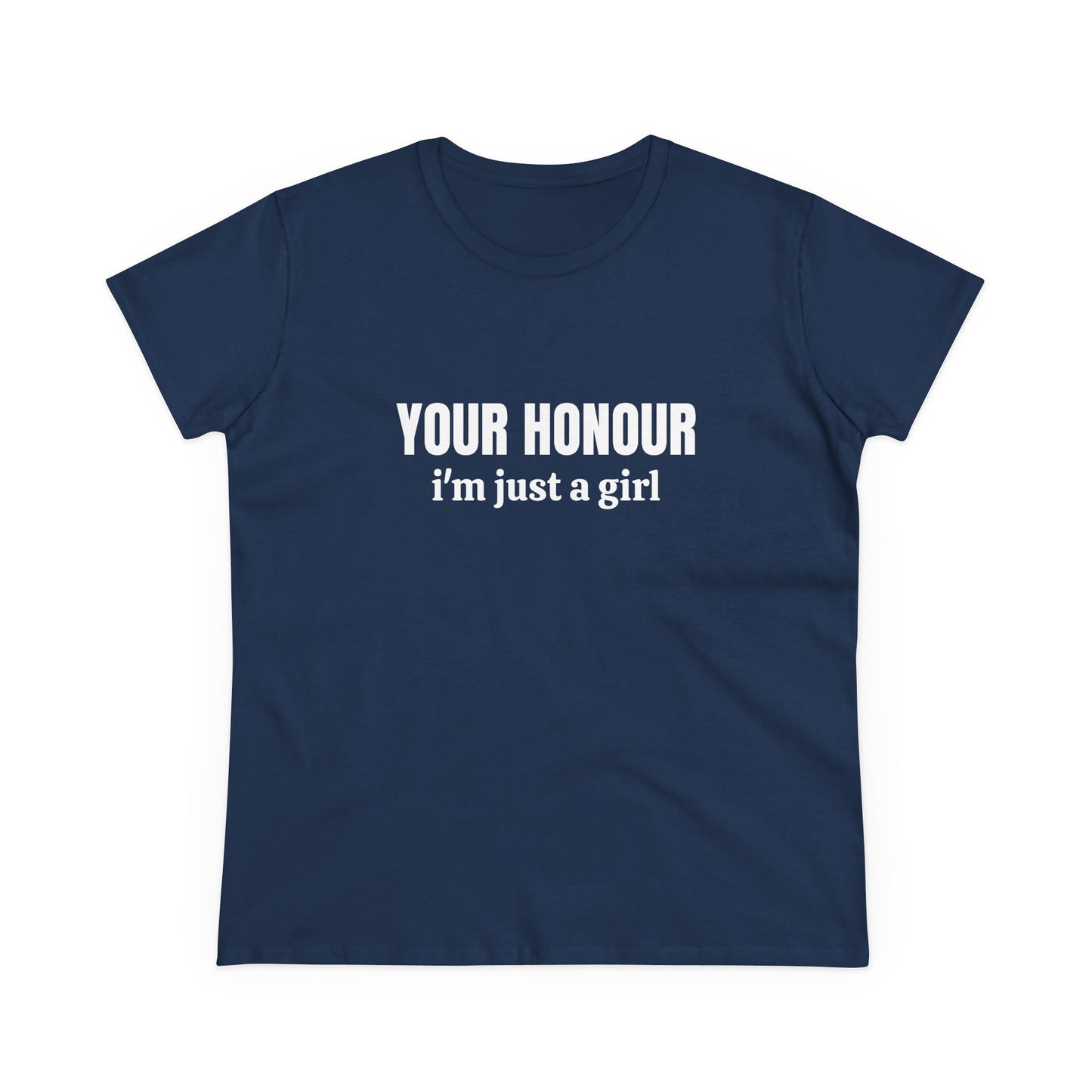 YOUR HONOUR, I'm Just A Girl - Graphic Cotton Tee