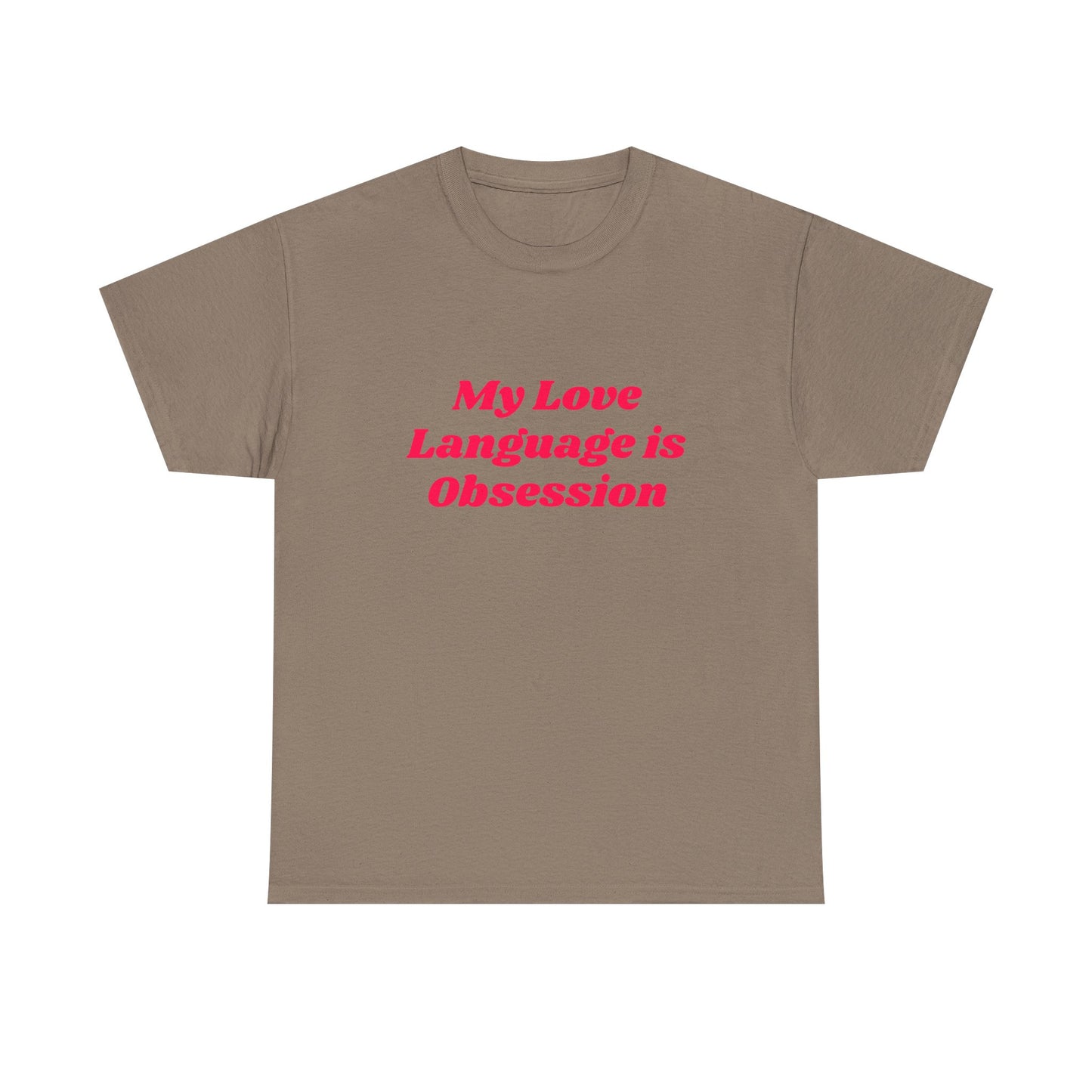My Love Language Is Obsession - Graphic Unisex Heavy Cotton Tee