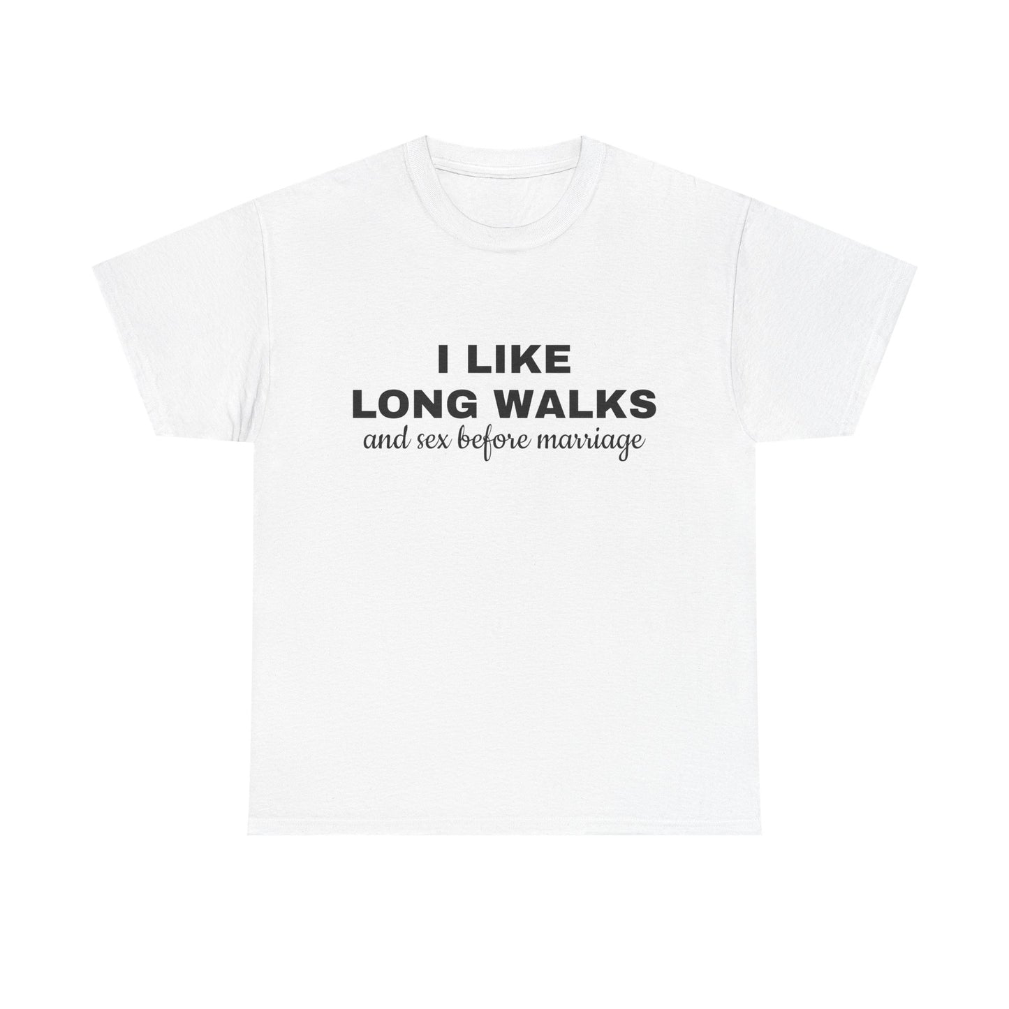 I Like Long Walks And Sex Before Marriage - Graphic Unisex Heavy Cotton Tee