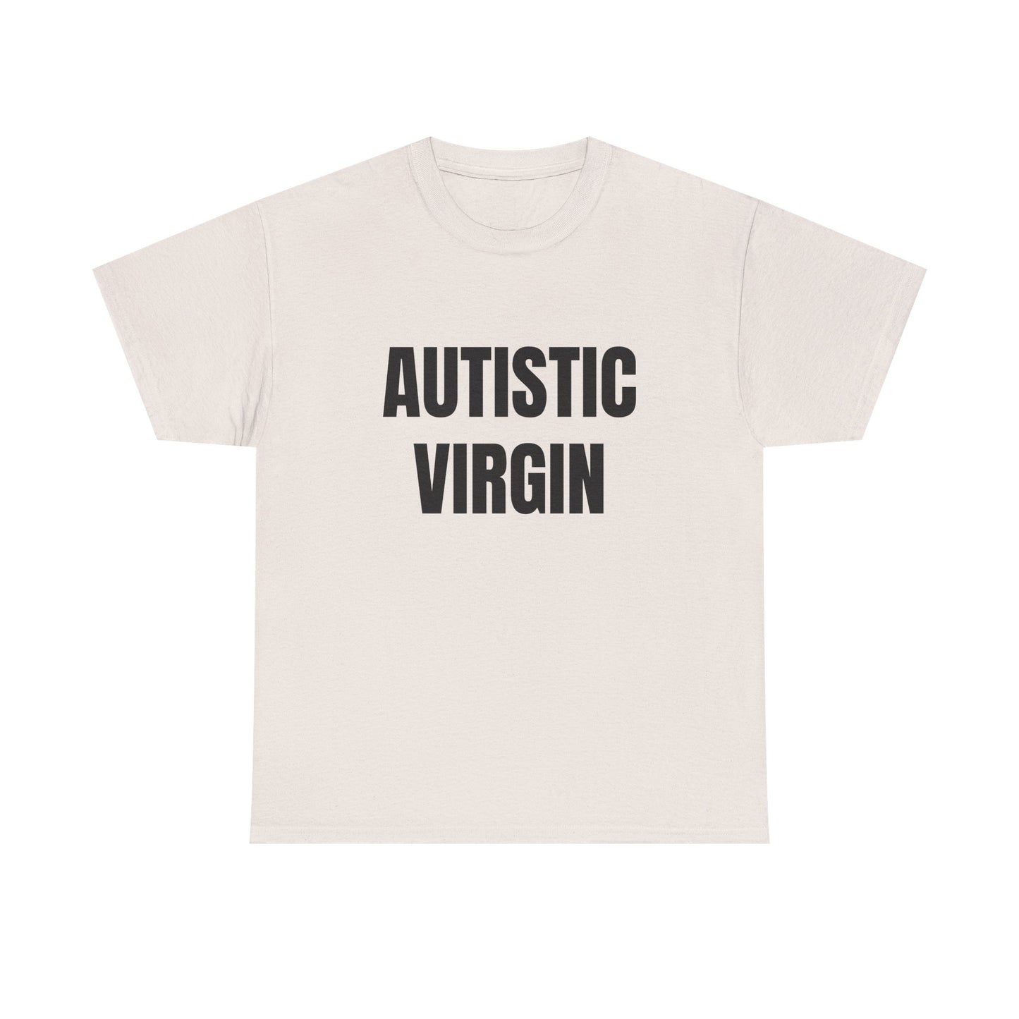 Autistic Virgin - Graphic Unisex Heavy Cotton Tee