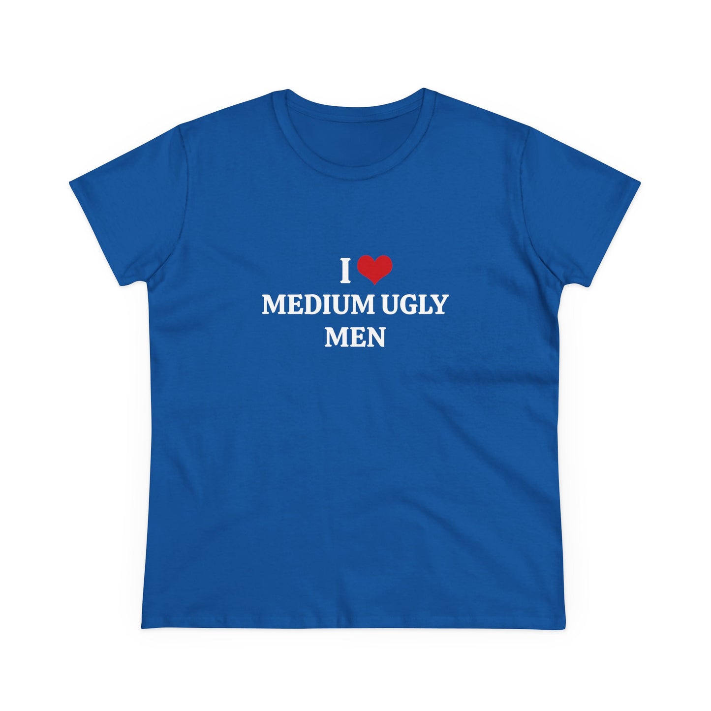 I Love Medium Ugly Men - Graphic Cotton Tee