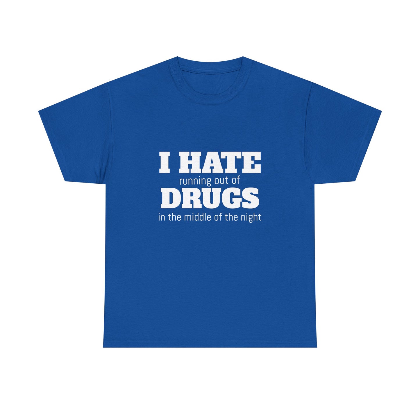 I Hate Drugs - Graphic Unisex Heavy Cotton Tee