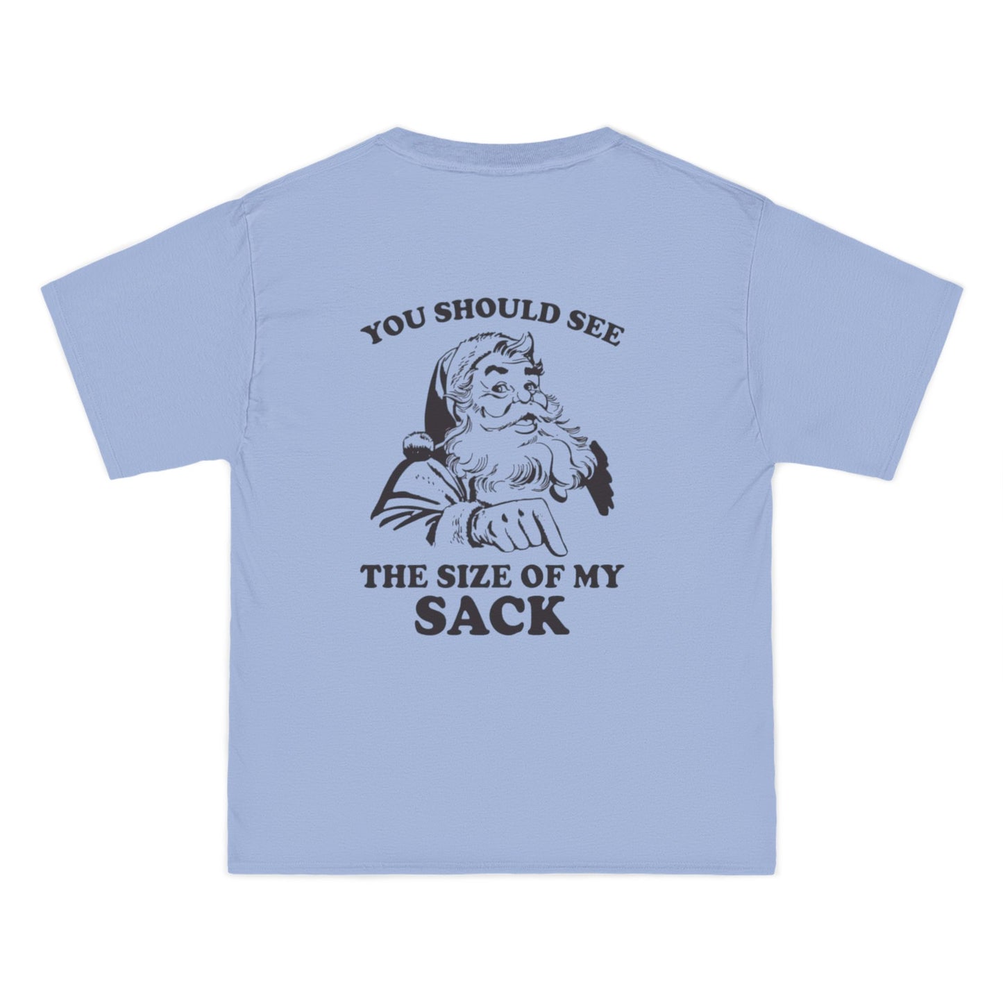 You Should See The Size Of My Sack - Christmas Dark Humour Graphic Beefy-T® Short-Sleeve T-Shirt