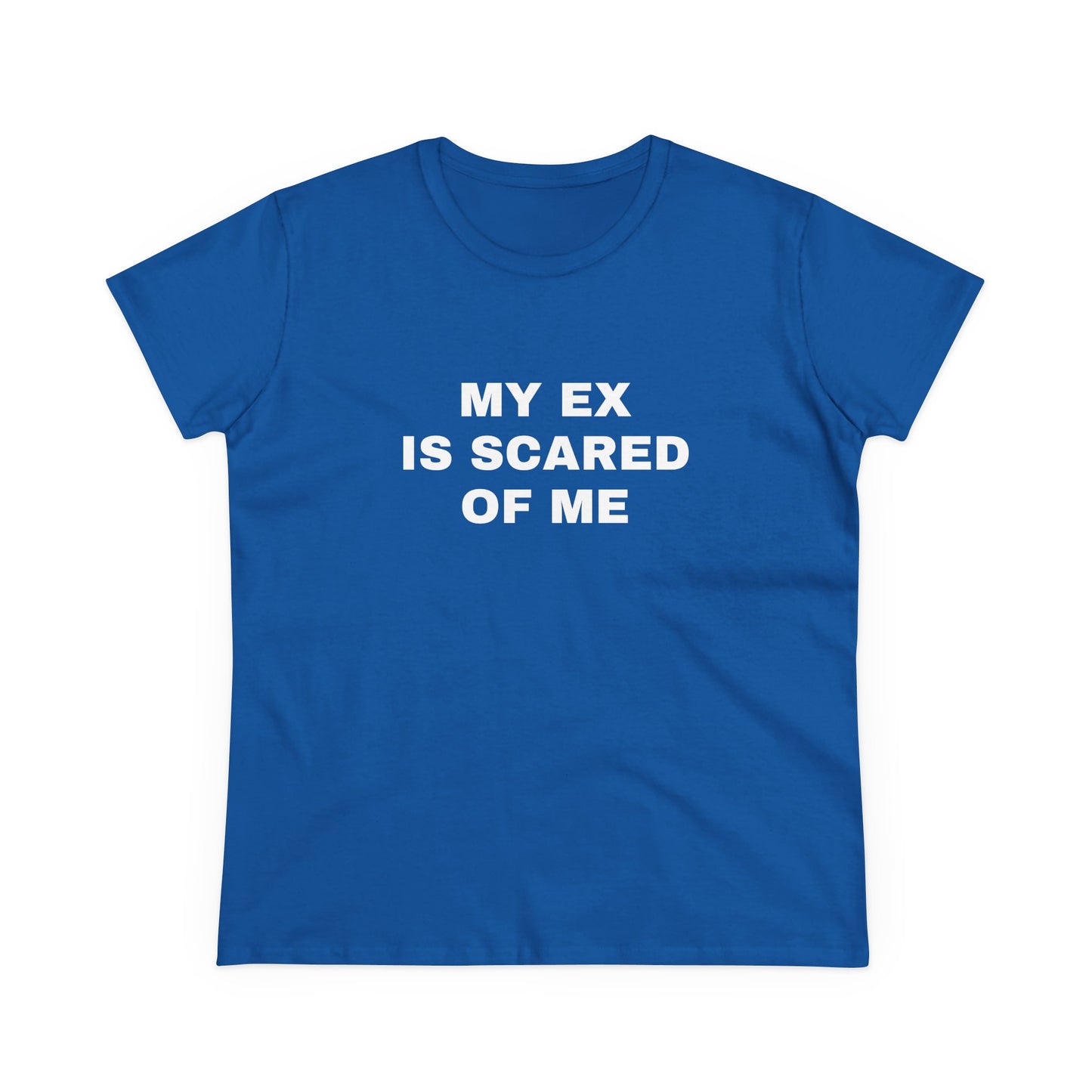 My Ex Is Scared Of Me - Graphic Cotton Tee