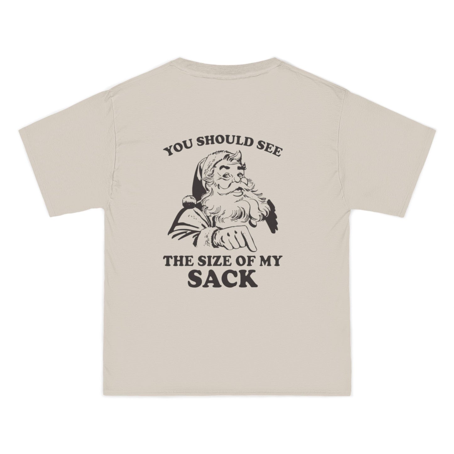You Should See The Size Of My Sack - Christmas Dark Humour Graphic Beefy-T® Short-Sleeve T-Shirt
