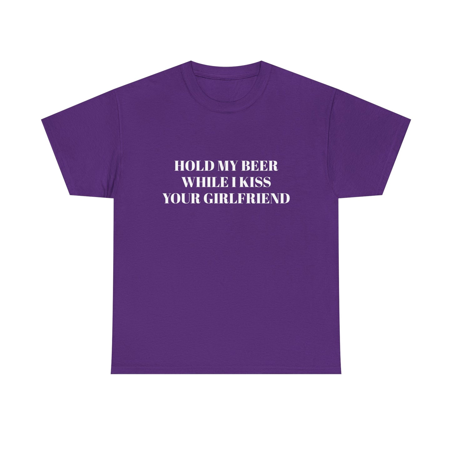 Hold My Beer While I Kiss Your Girlfriend - Graphic Unisex Heavy Cotton Tee