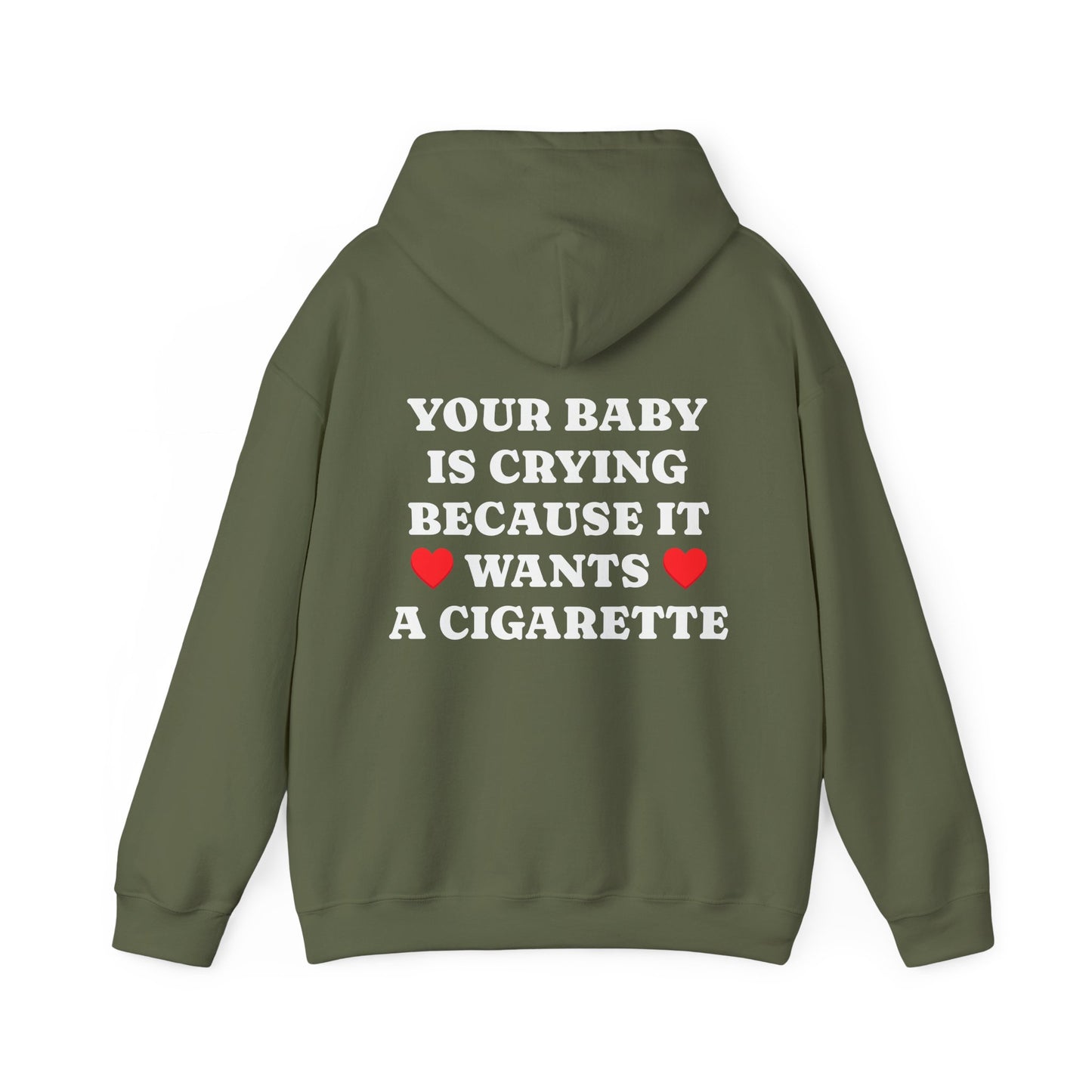 Your Baby Is Crying Because It Wants A Cigarette - Graphic Personalised Back Funny Unisex Heavy Blend™ Hooded Sweatshirt
