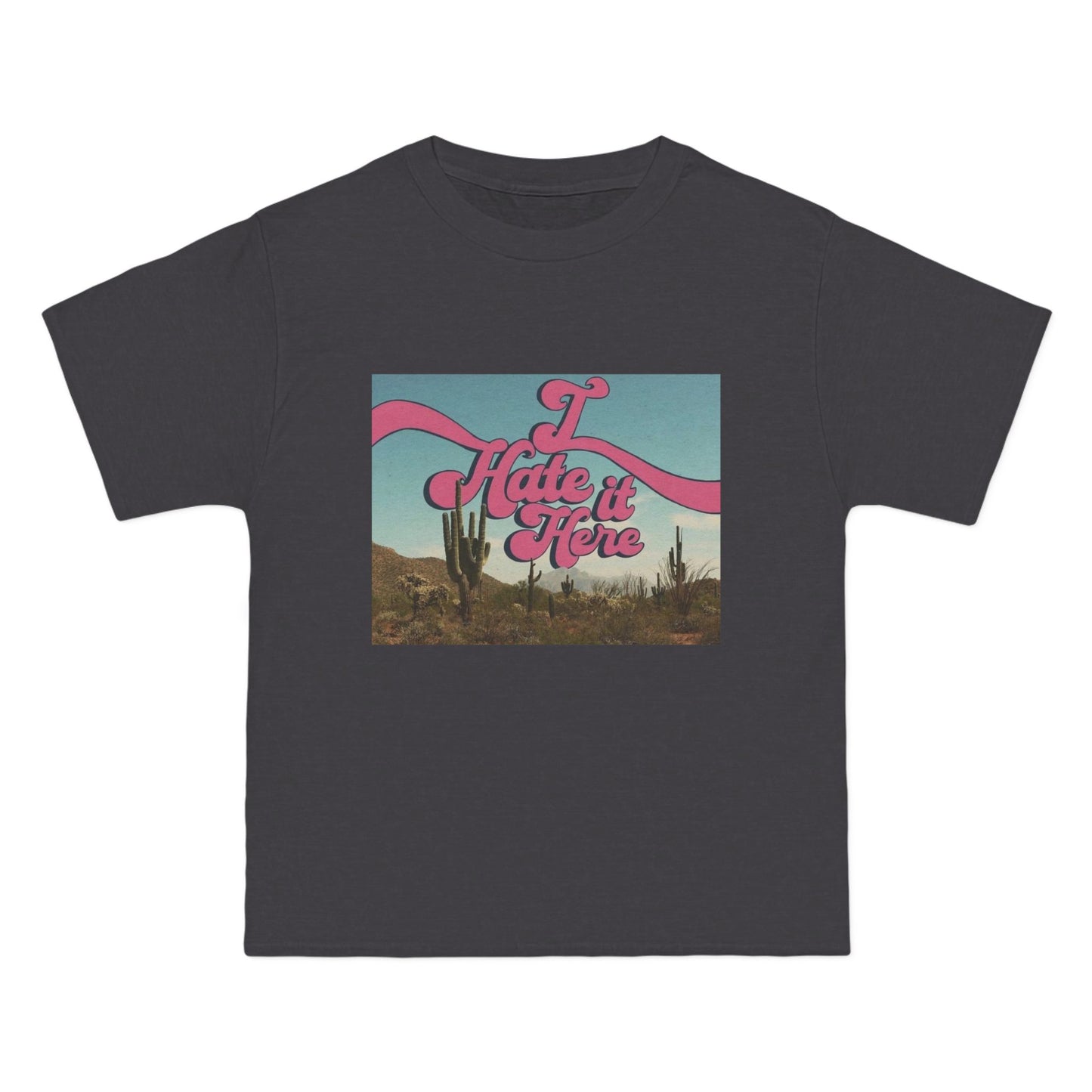 I HATE IT HERE - Graphic Beefy-T® Short-Sleeve T-Shirt