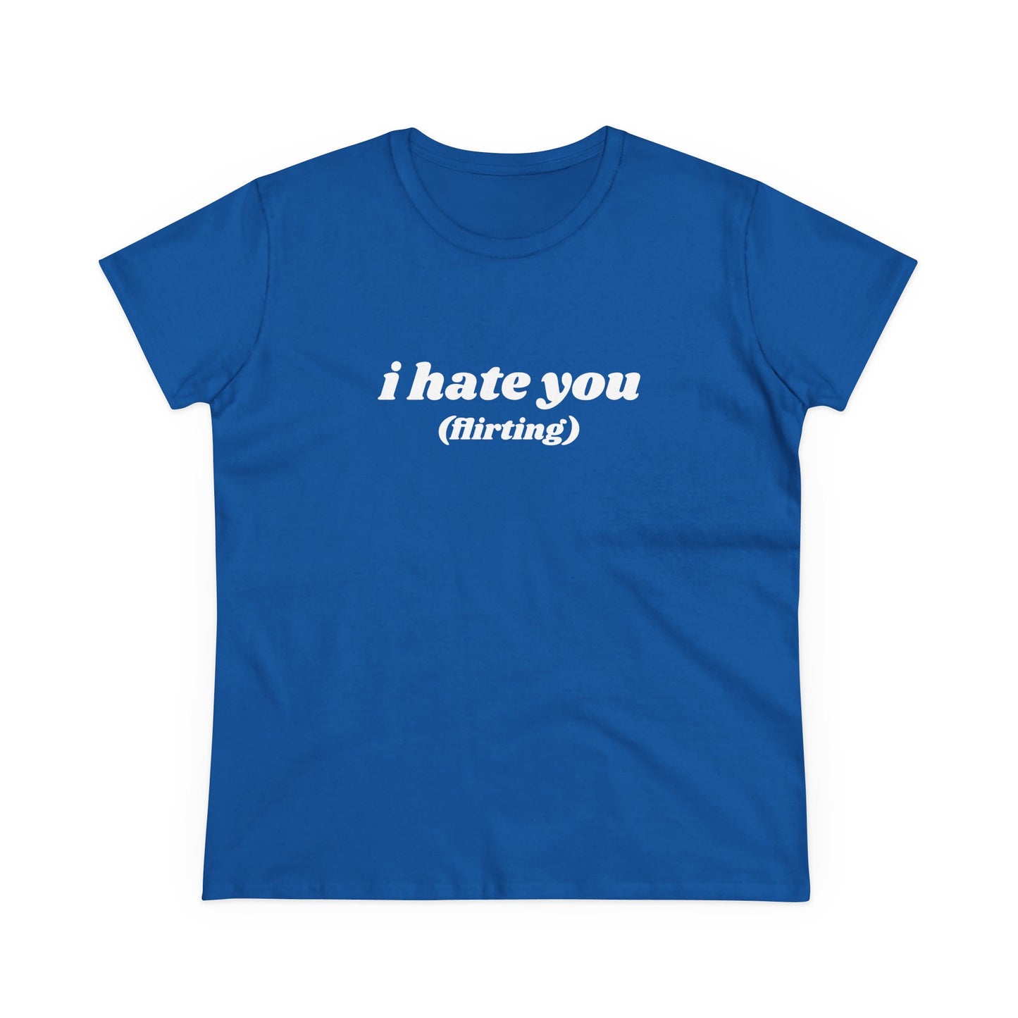 I Hate You (flirting) - Graphic Cotton Tee