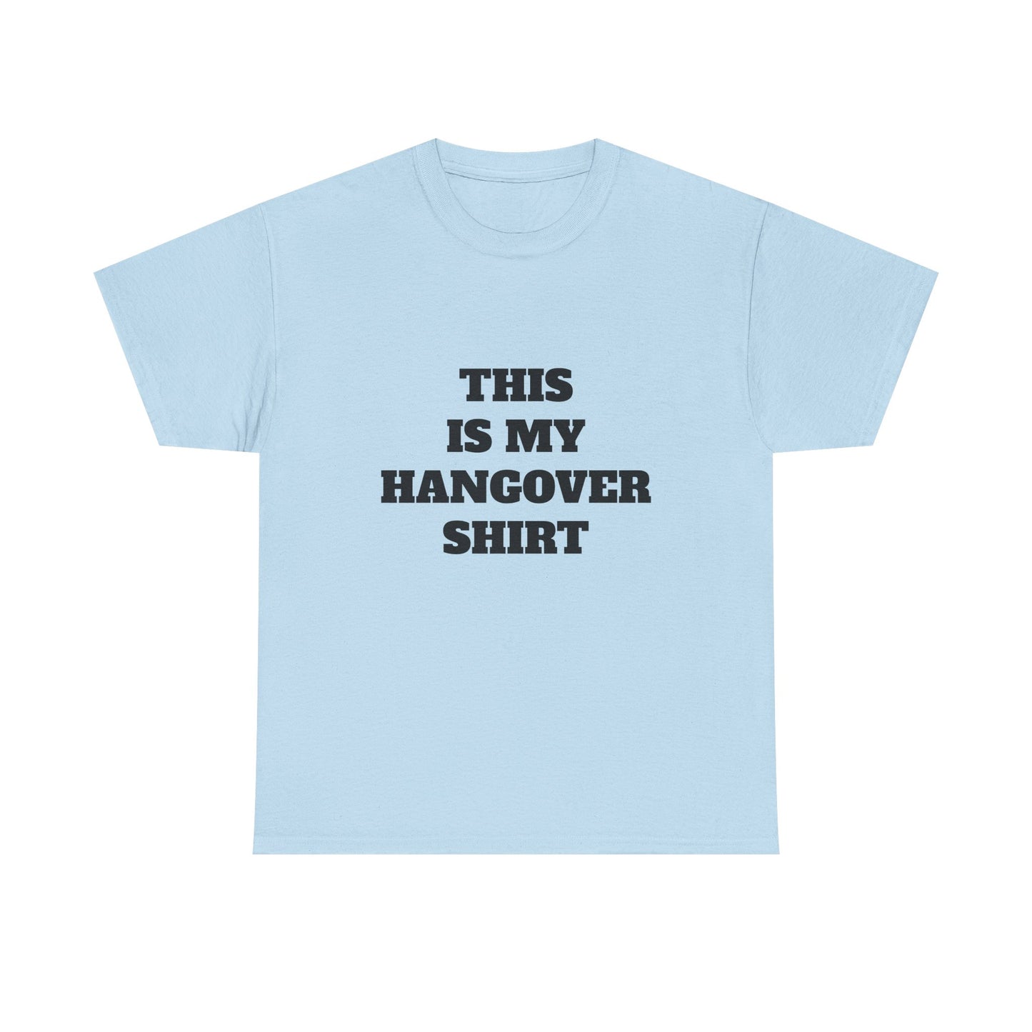 This Is My Hangover Shirt - Graphic Unisex Heavy Cotton Tee