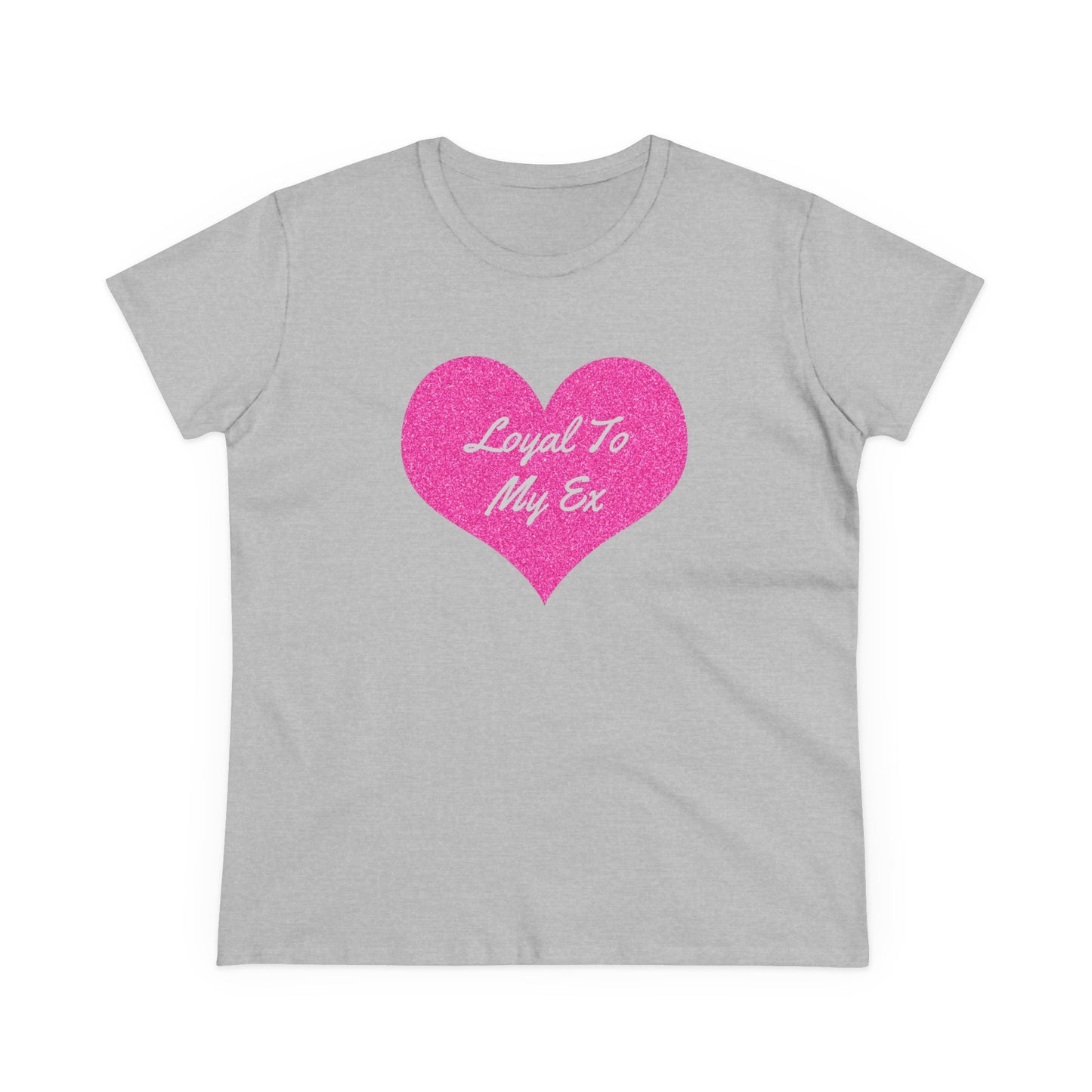 Loyal To My Ex - Graphic Cotton Tee