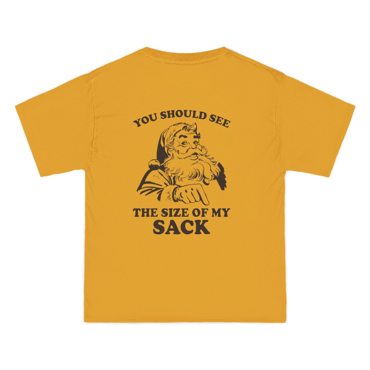 You Should See The Size Of My Sack - Christmas Dark Humour Graphic Beefy-T® Short-Sleeve T-Shirt