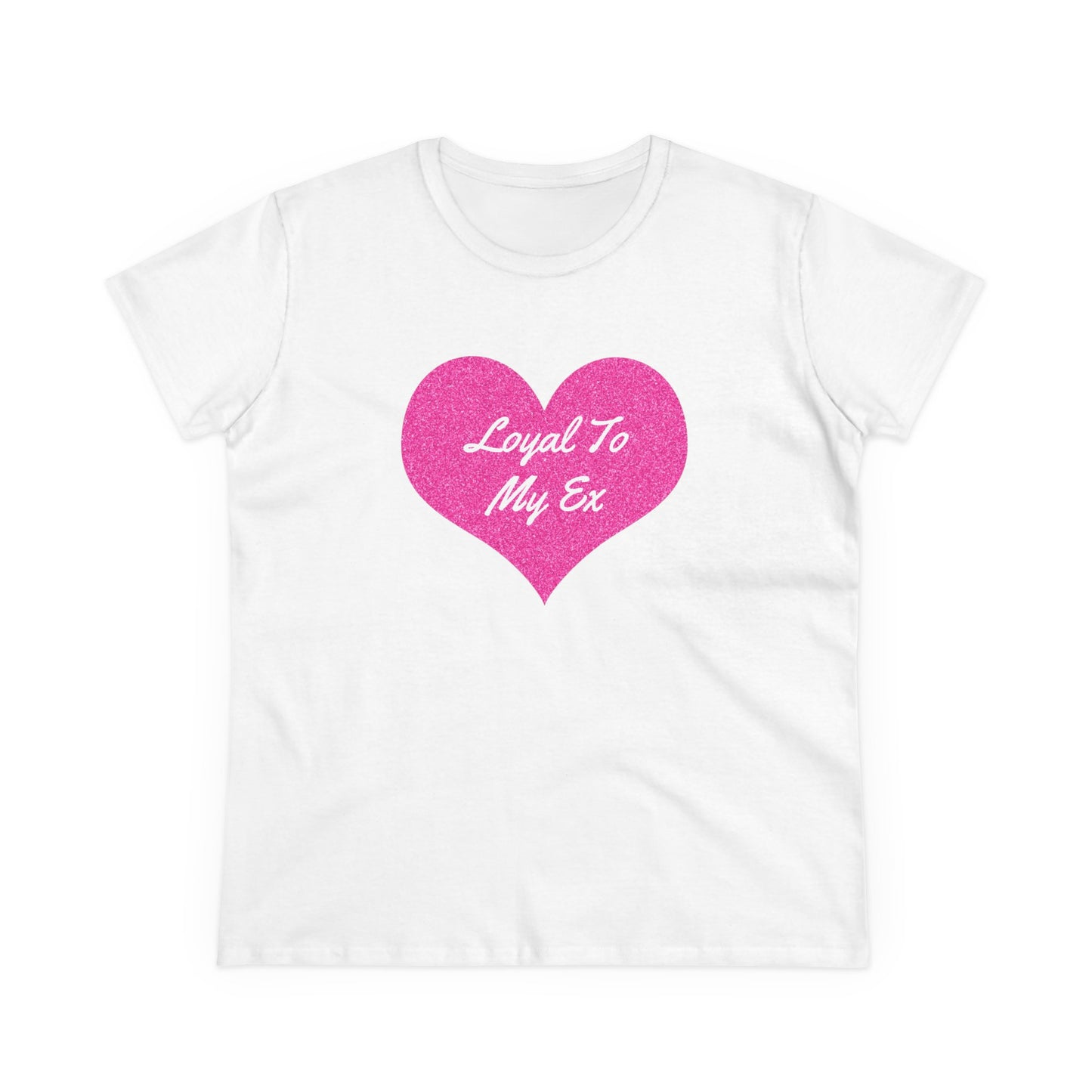 Loyal To My Ex - Graphic Cotton Tee