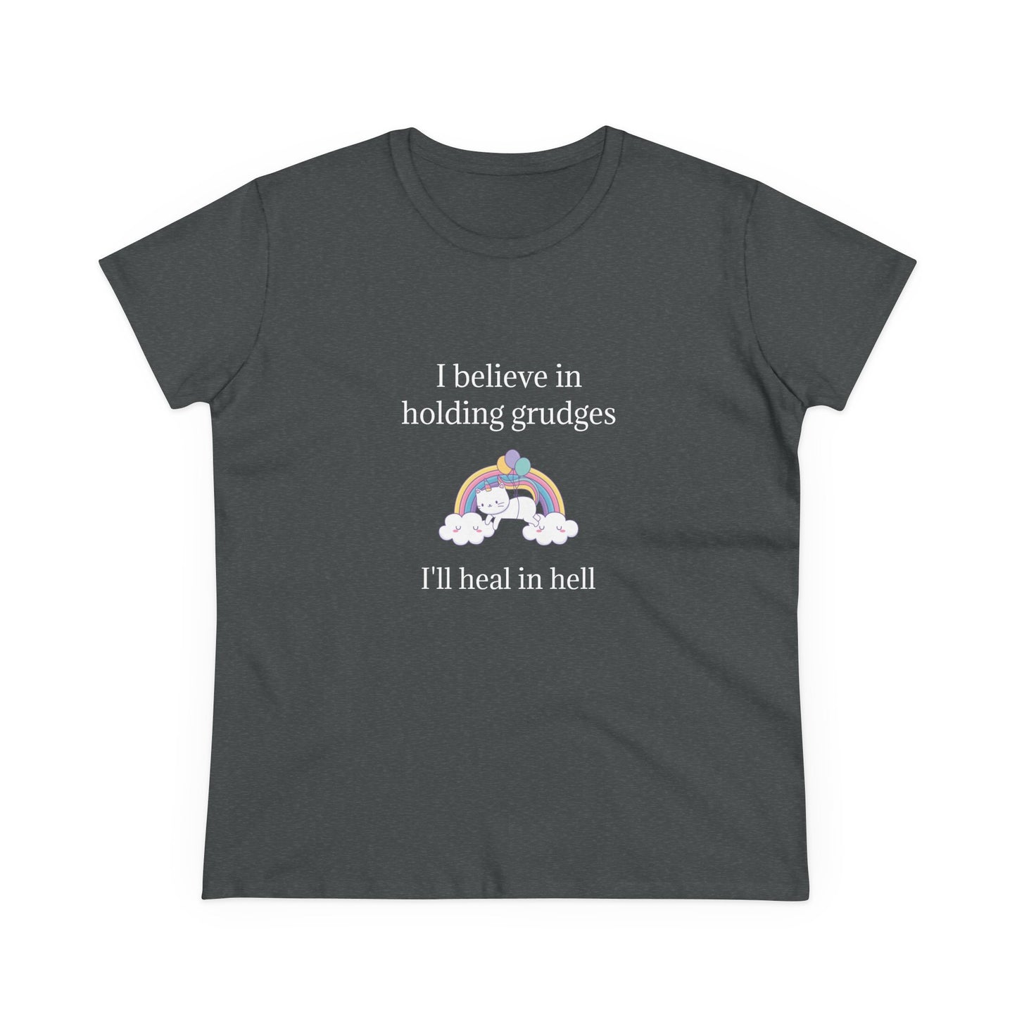 I Believe In Holding Grudges, I'll Heal In Hell - Graphic Cotton Tee