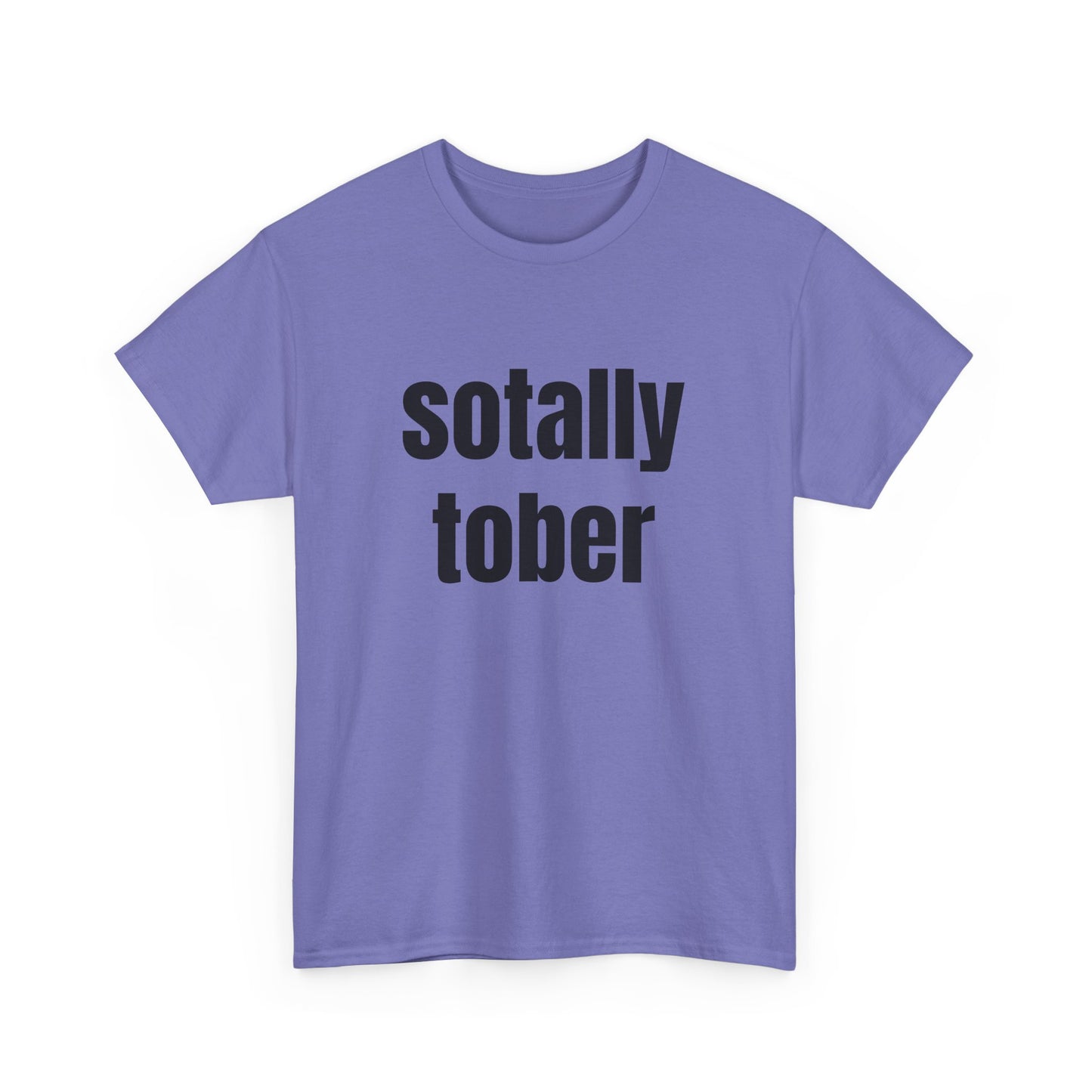 Sotally Tober - Graphic Unisex Heavy Cotton Tee