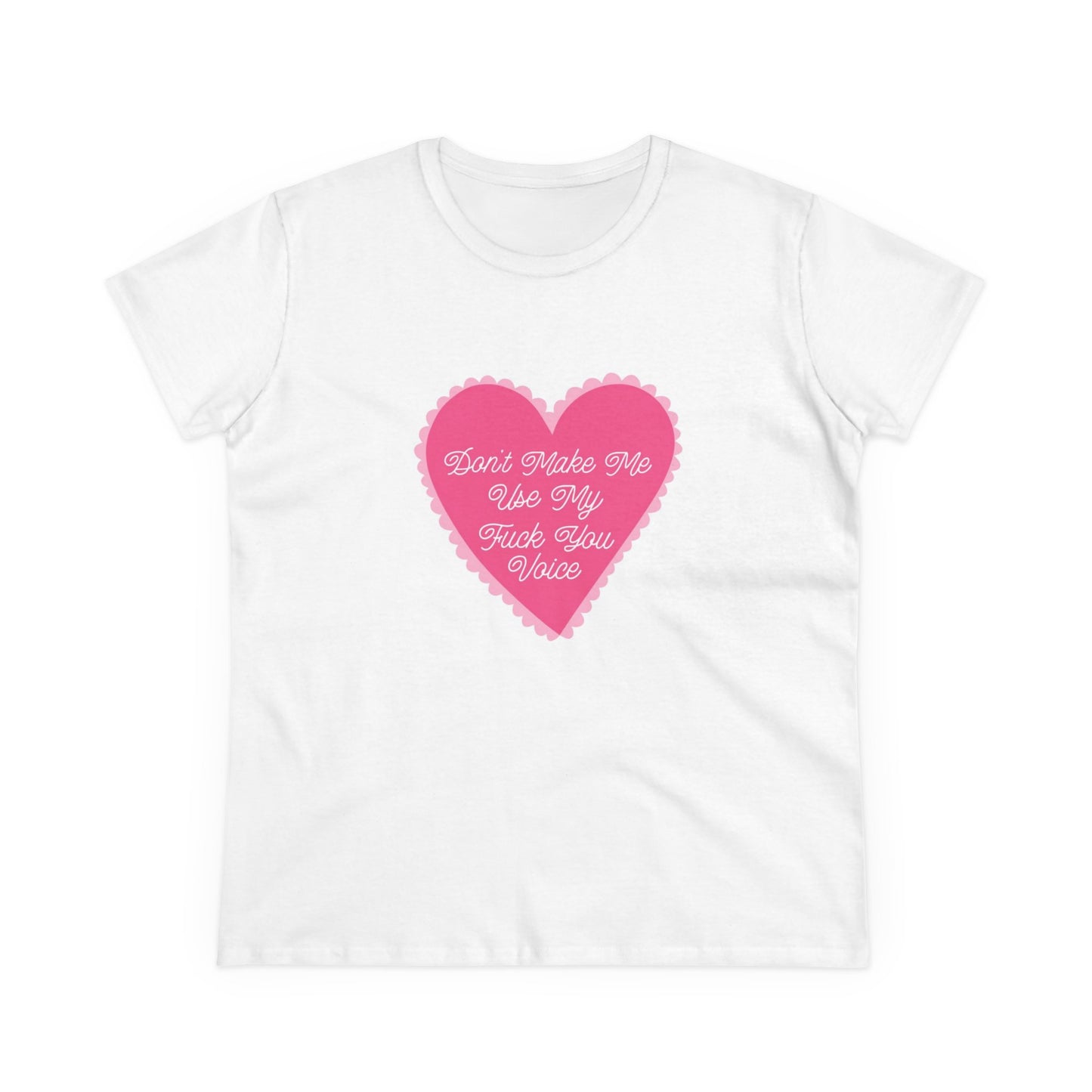 Don't Make Me Use My Fuck You Voice - Graphic Cotton Tee