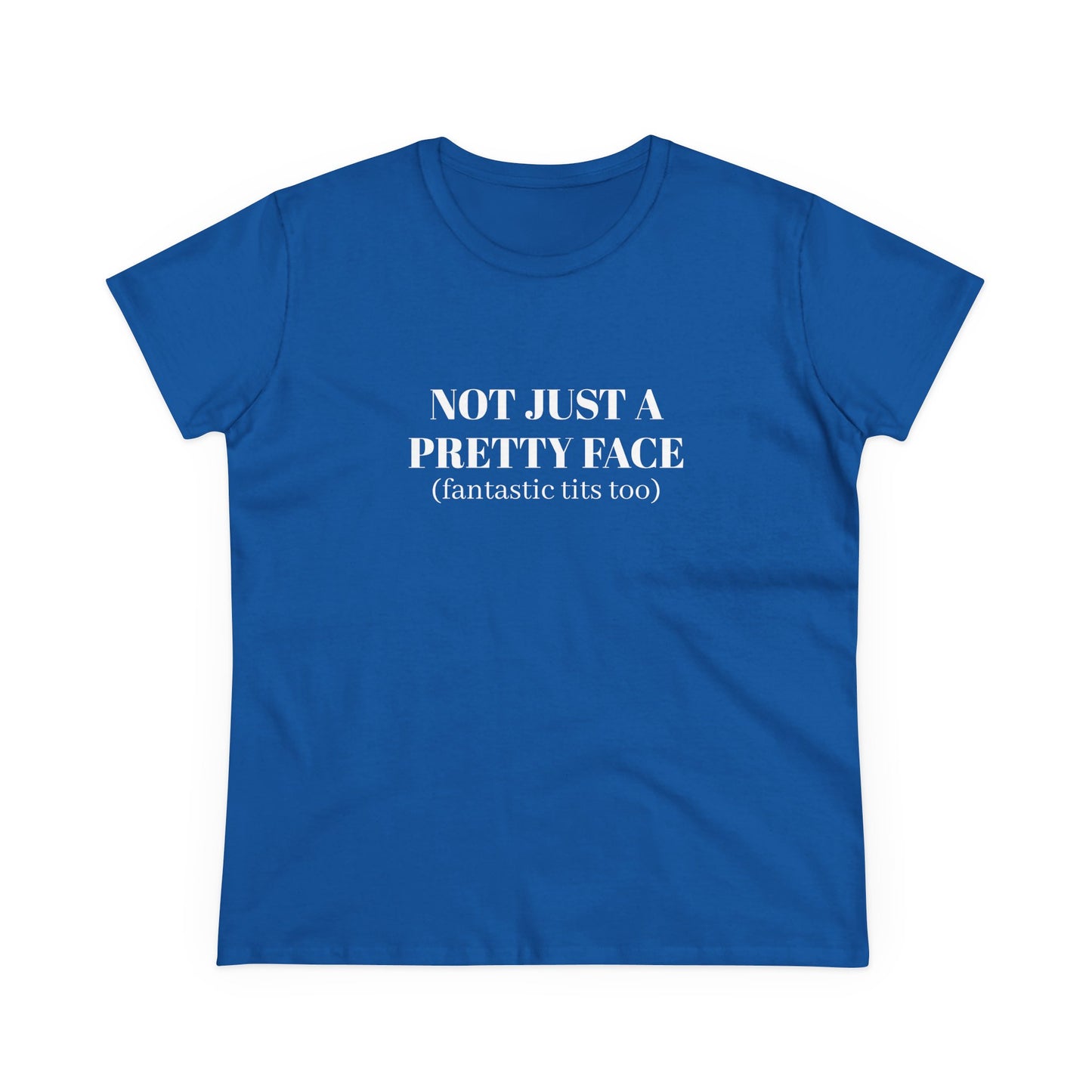 Not Just A Pretty Face ( fantastic tits too) - Graphic Cotton Tee