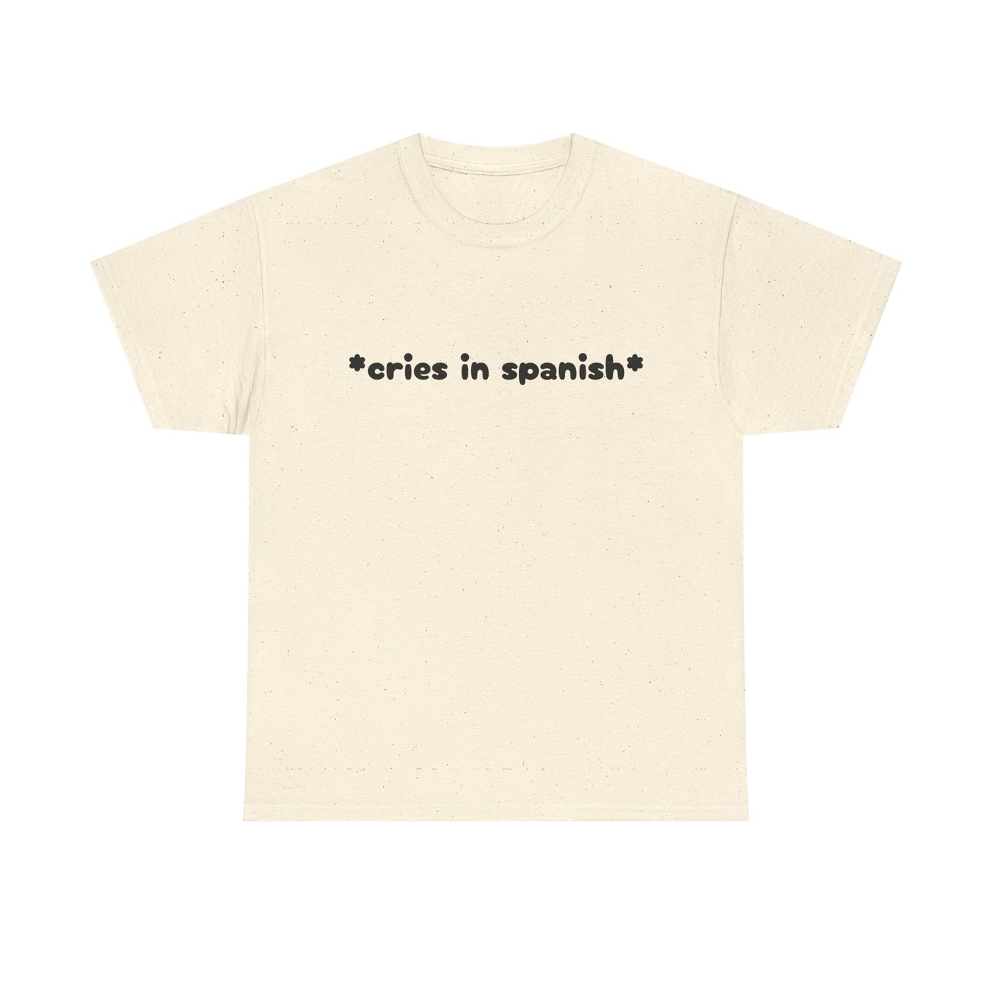 Cries In Spanish - Graphic Unisex Heavy Cotton Tee