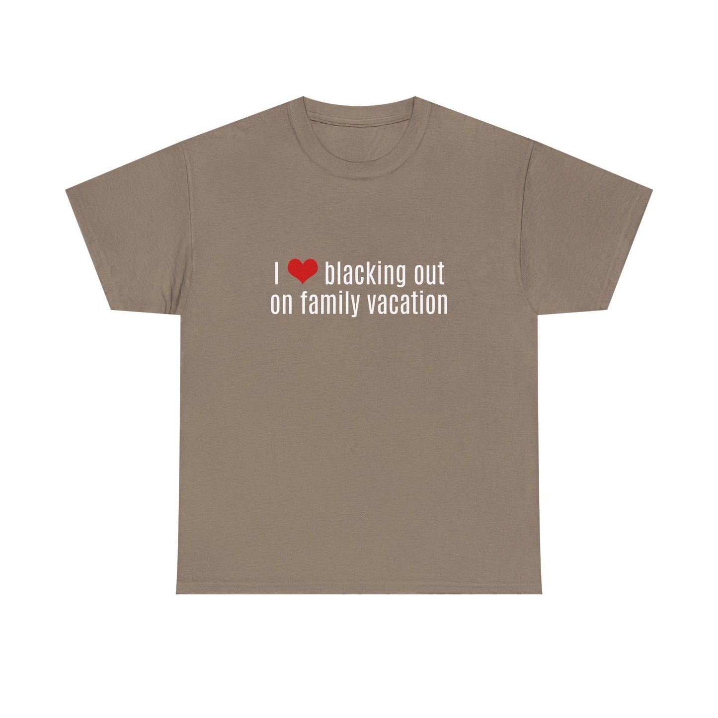 I Love Blacking Out On Family Vacation - Graphic Unisex Heavy Cotton Tee