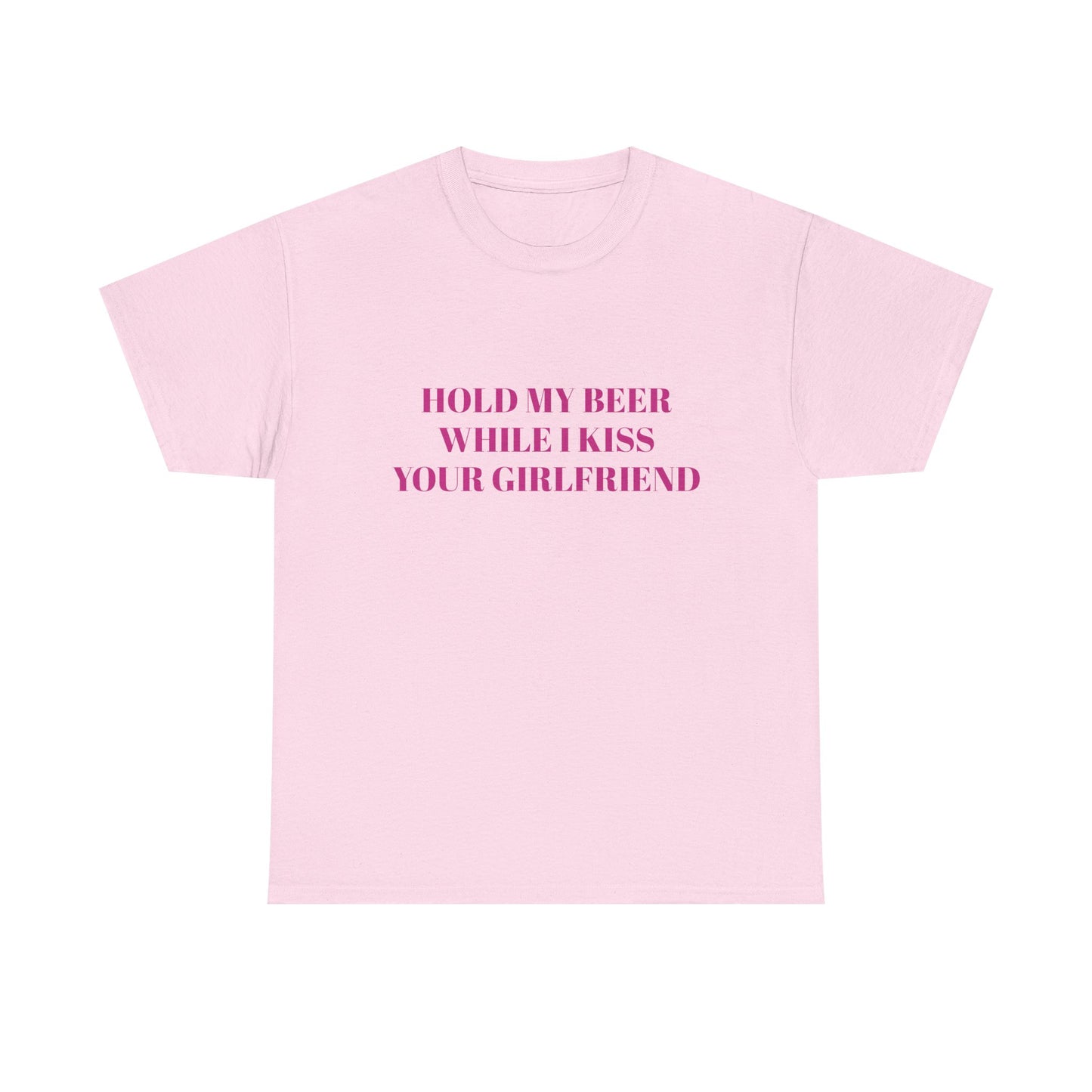 Hold My Beer While I Kiss Your Girlfriend - Graphic Unisex Heavy Cotton Tee