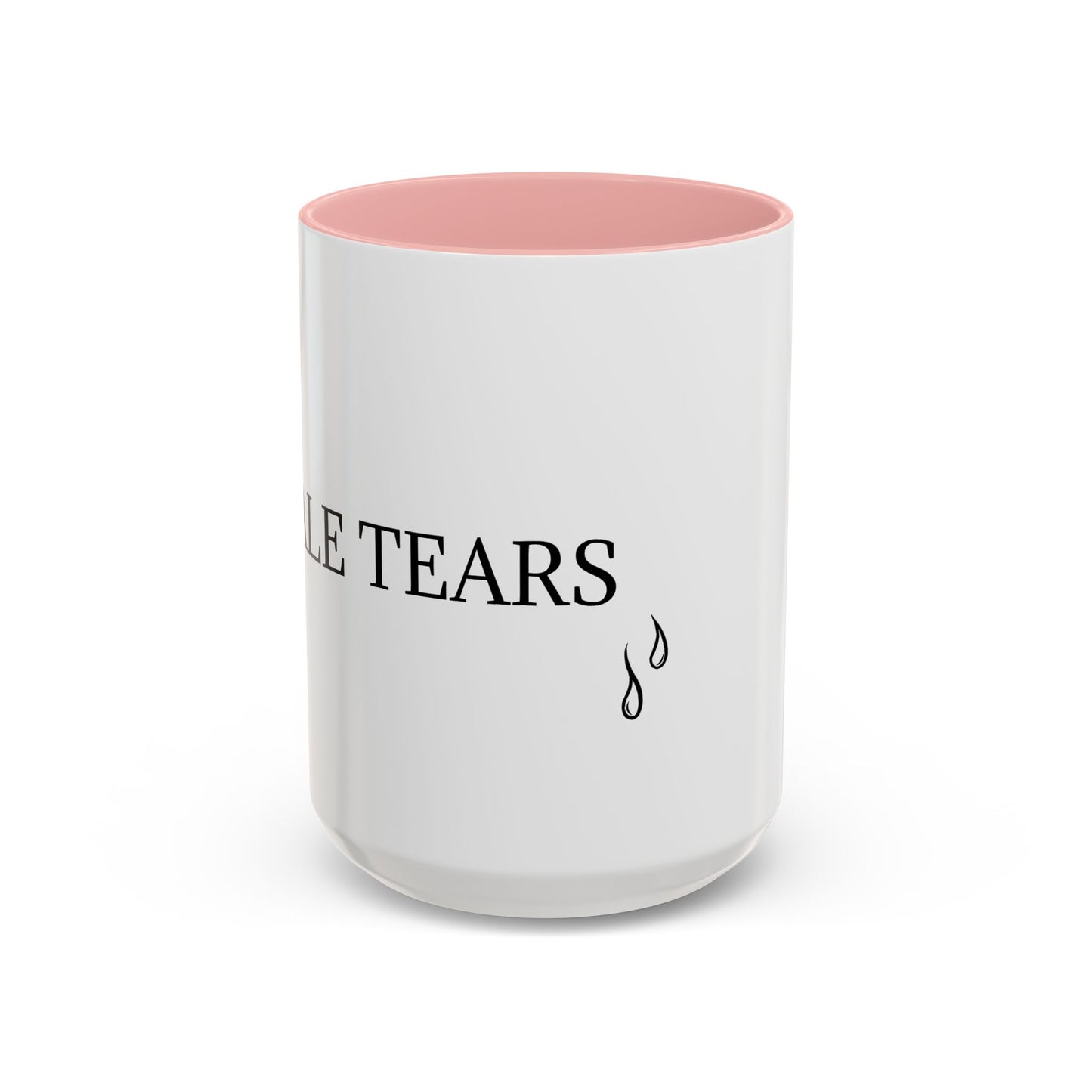 Male Tears - Graphic Coffee Mug, Unique Tea Cup, Humorous Beverage Holder