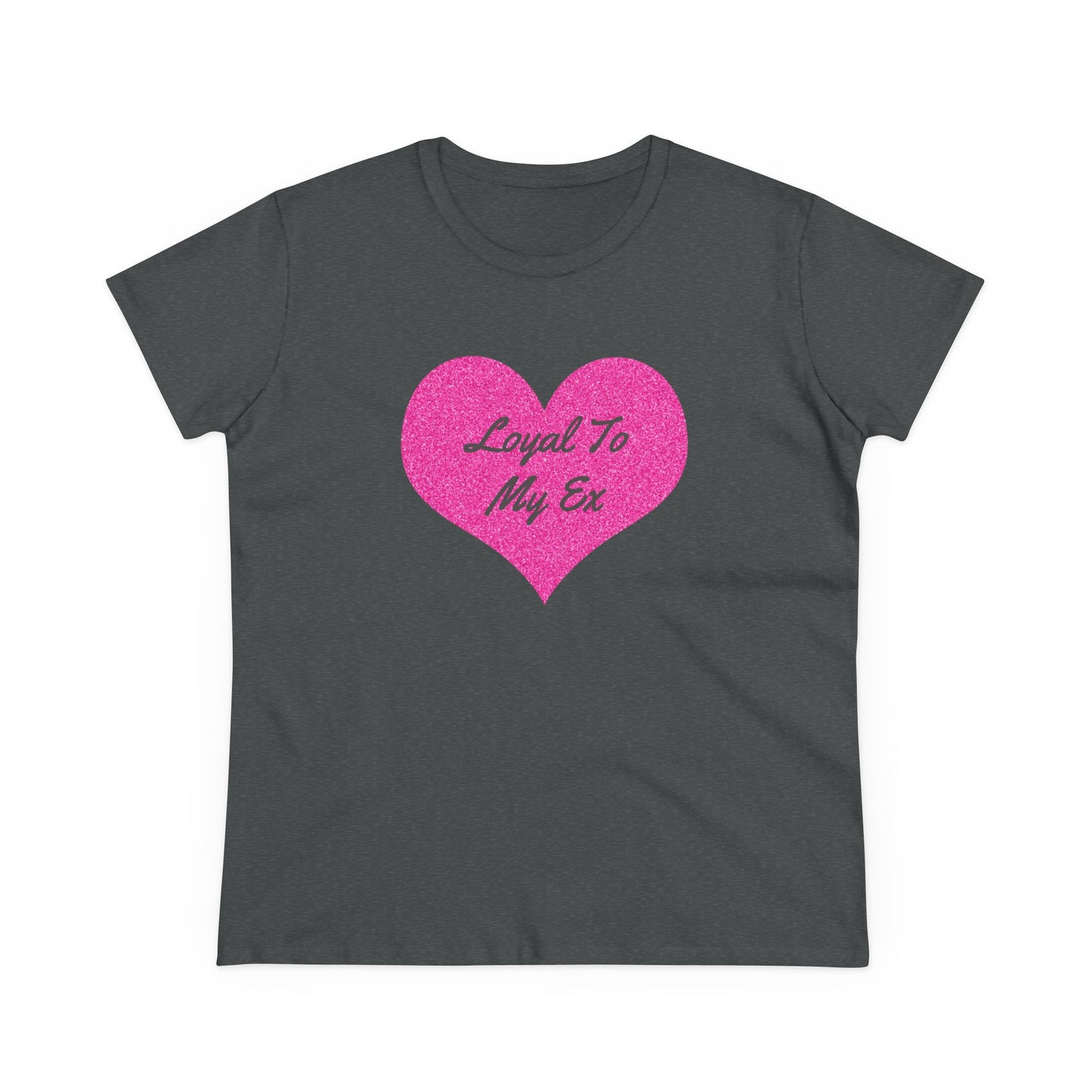 Loyal To My Ex - Graphic Cotton Tee