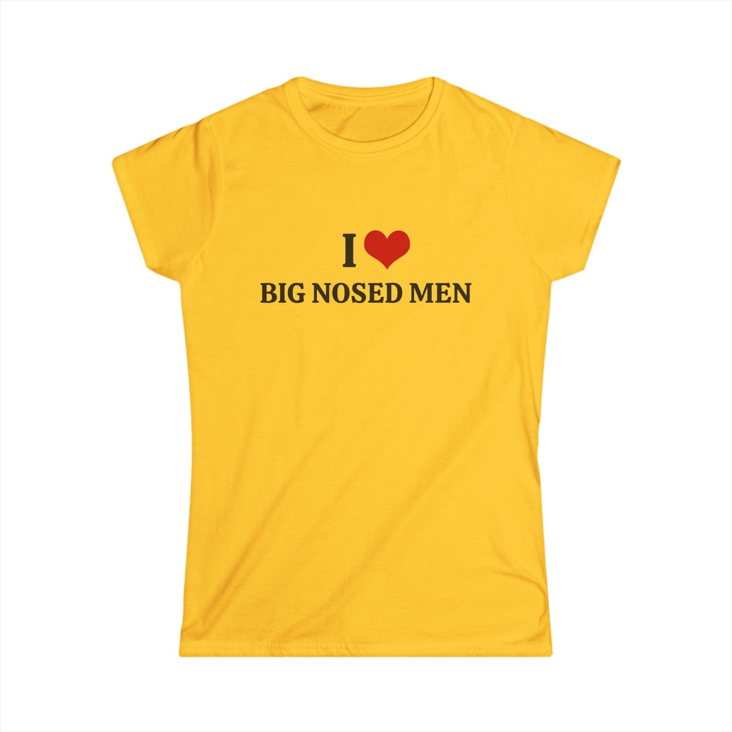 I Love Big Nosed Men - Graphic Softstyle Tee
