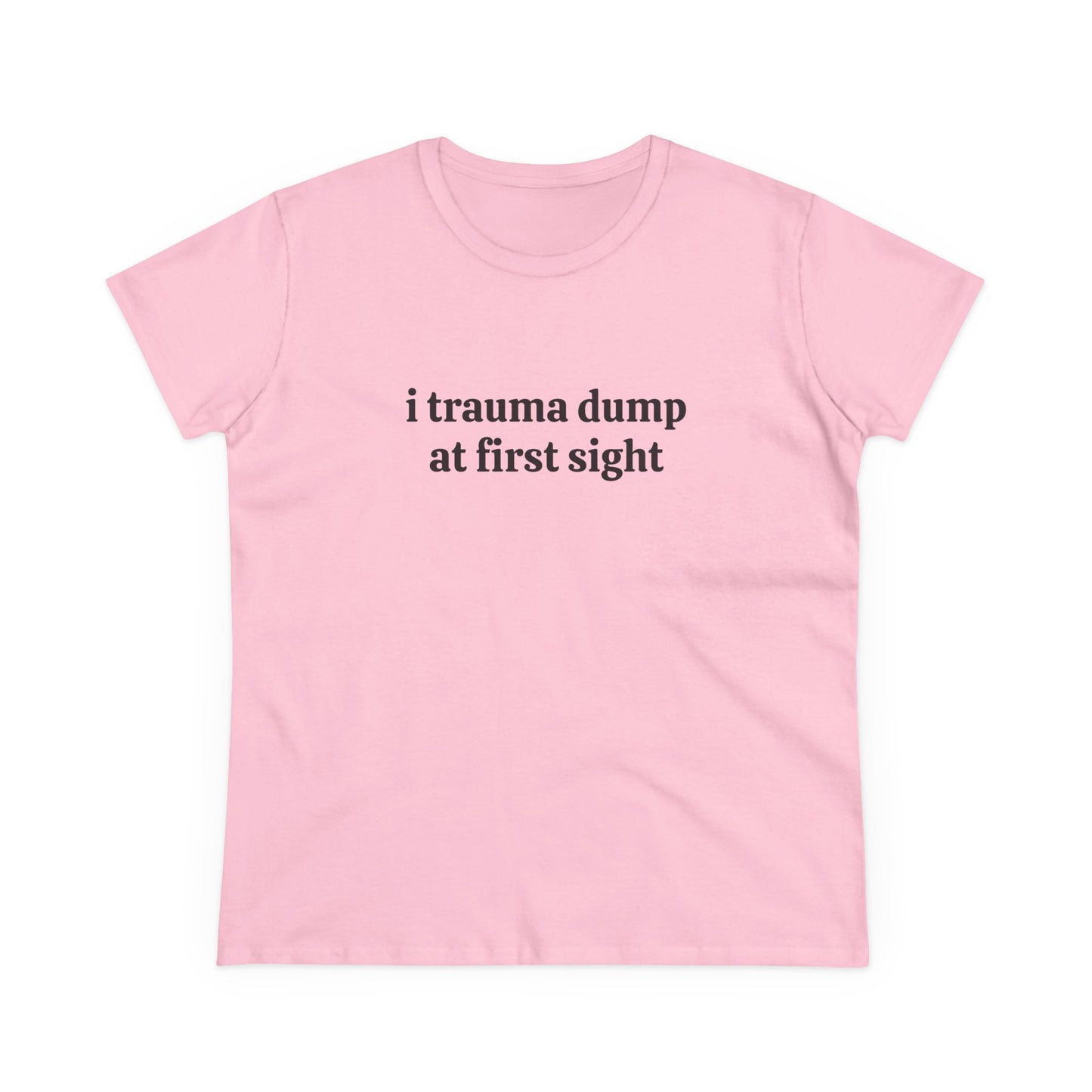 I Trauma Dump At First Sight - Graphic Cotton Tee